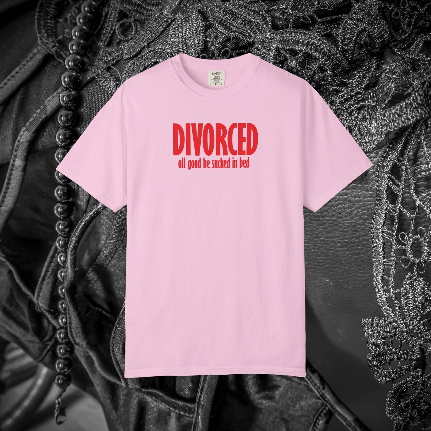 Divorced All Good He Sucked in Bed Feminist T-Shirt – Break Up Party Tee, Funny Divorce Gift for Women