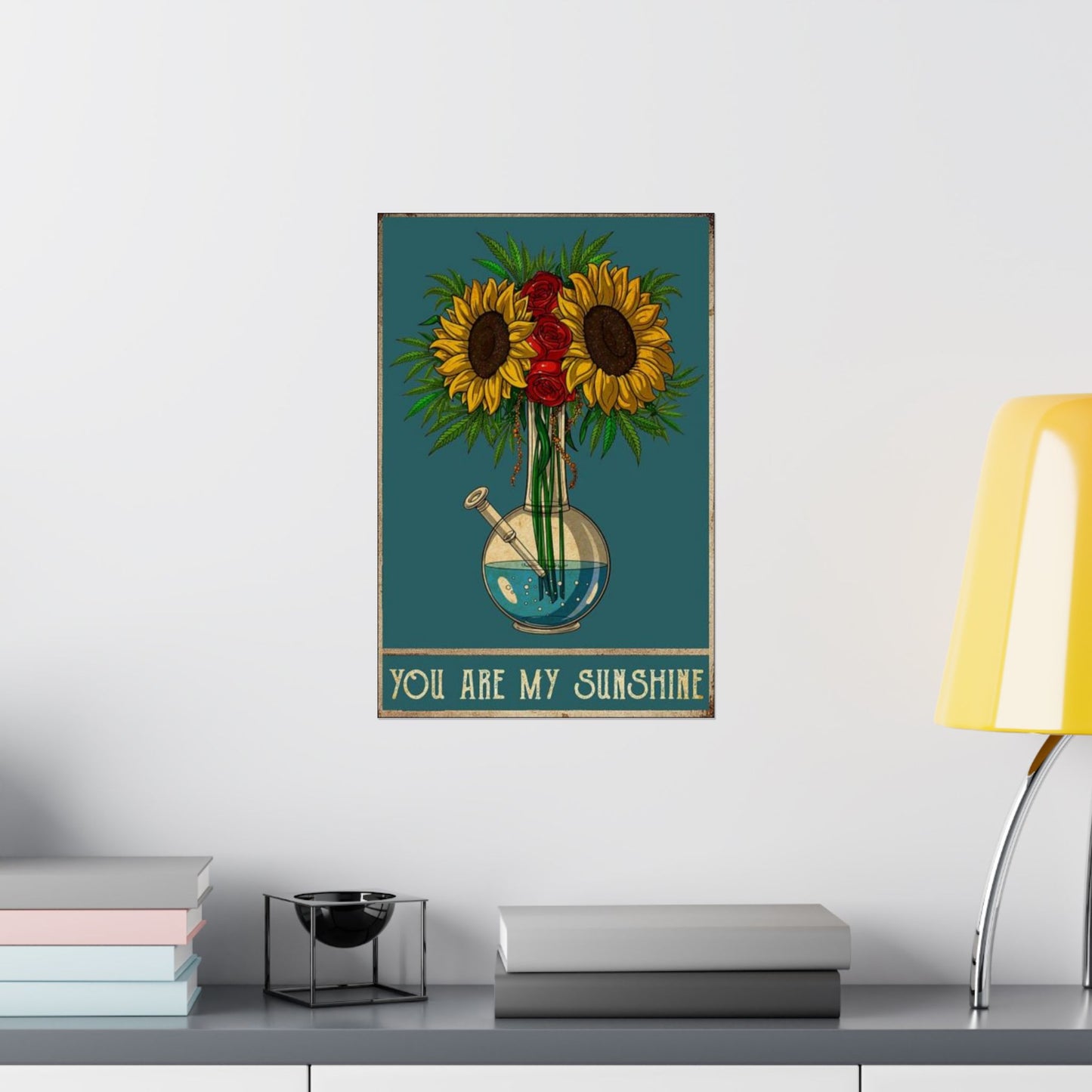 Flower Power Pot Poster – You Are My Sunshine Weed Wall Art, Sunflower Stoner Decor