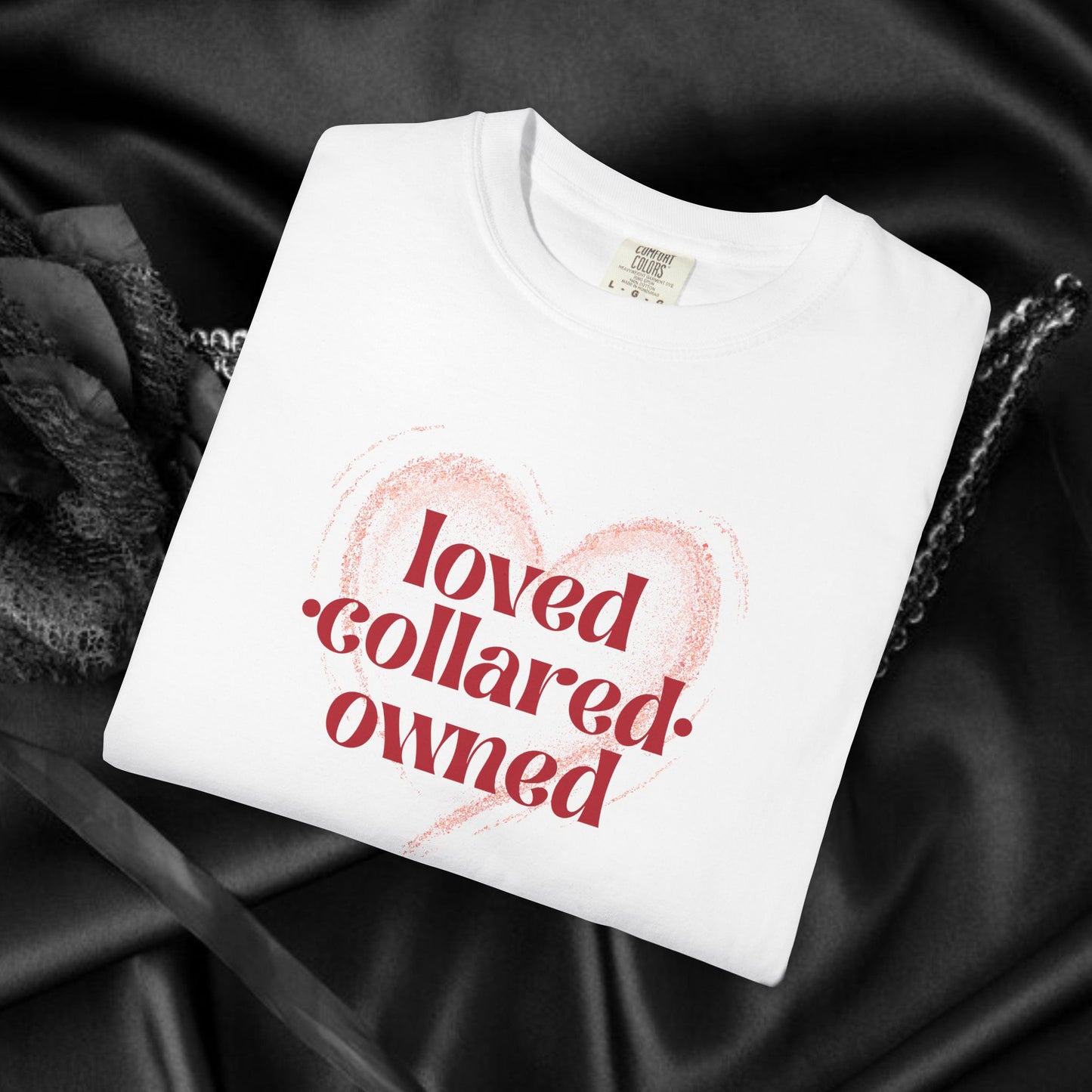 Loved Collared Owned Submissive T-shirt, Submissive Wife Gift