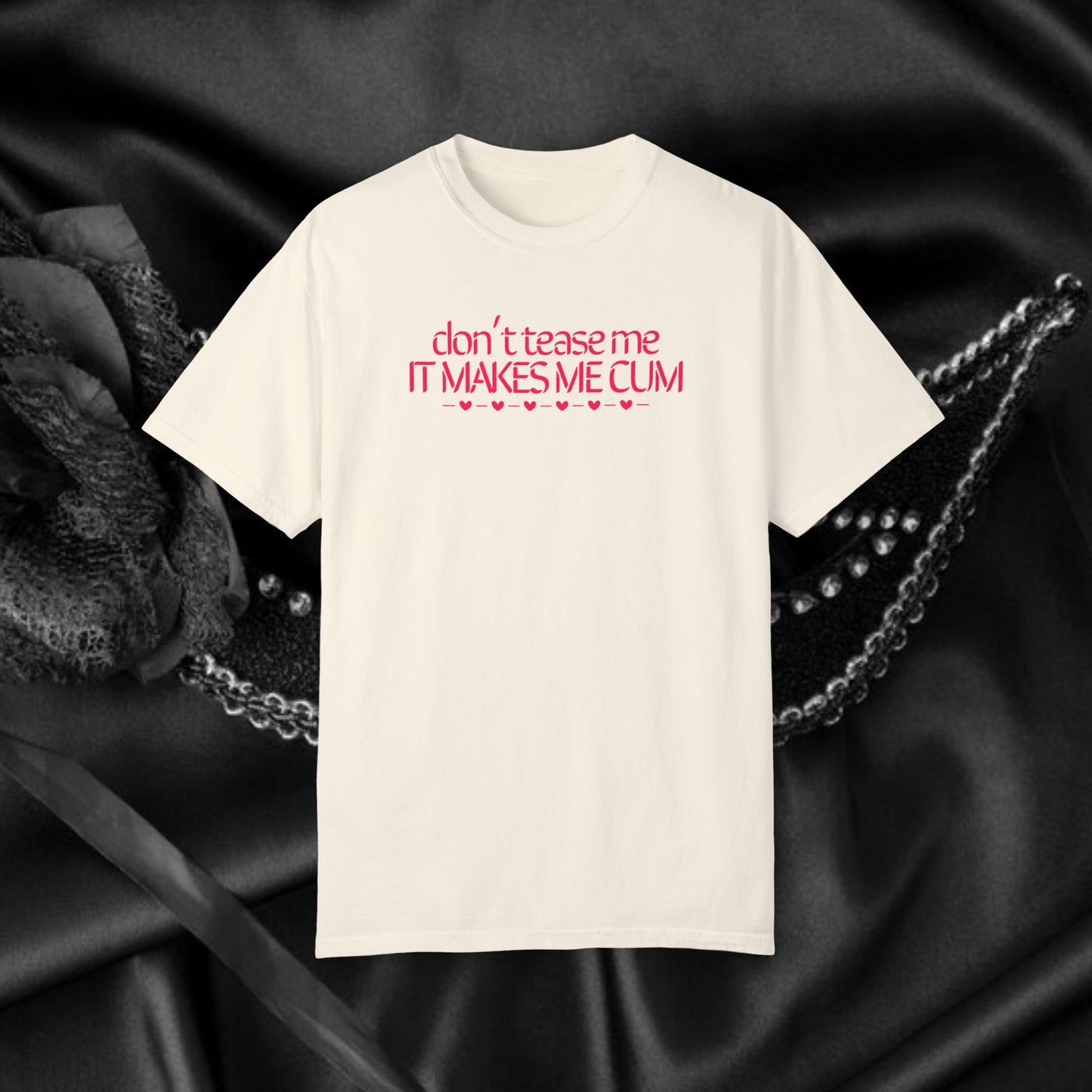 Don’t Tease Me It Makes Me C*m Funny Naughty Unisex T-Shirt – Offensive Inappropriate Summer Party Tee