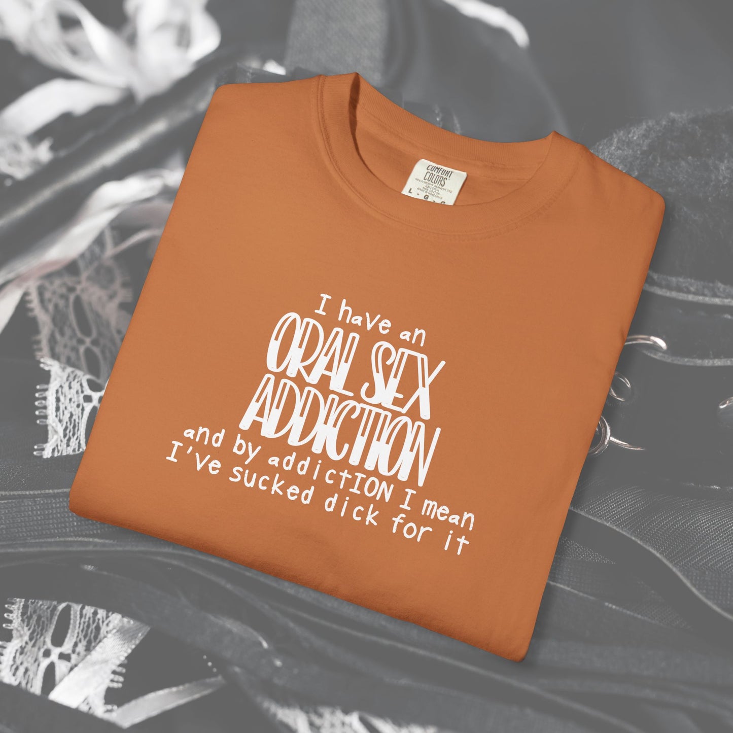 Funny Oral Sex Addiction Unisex T-shirt