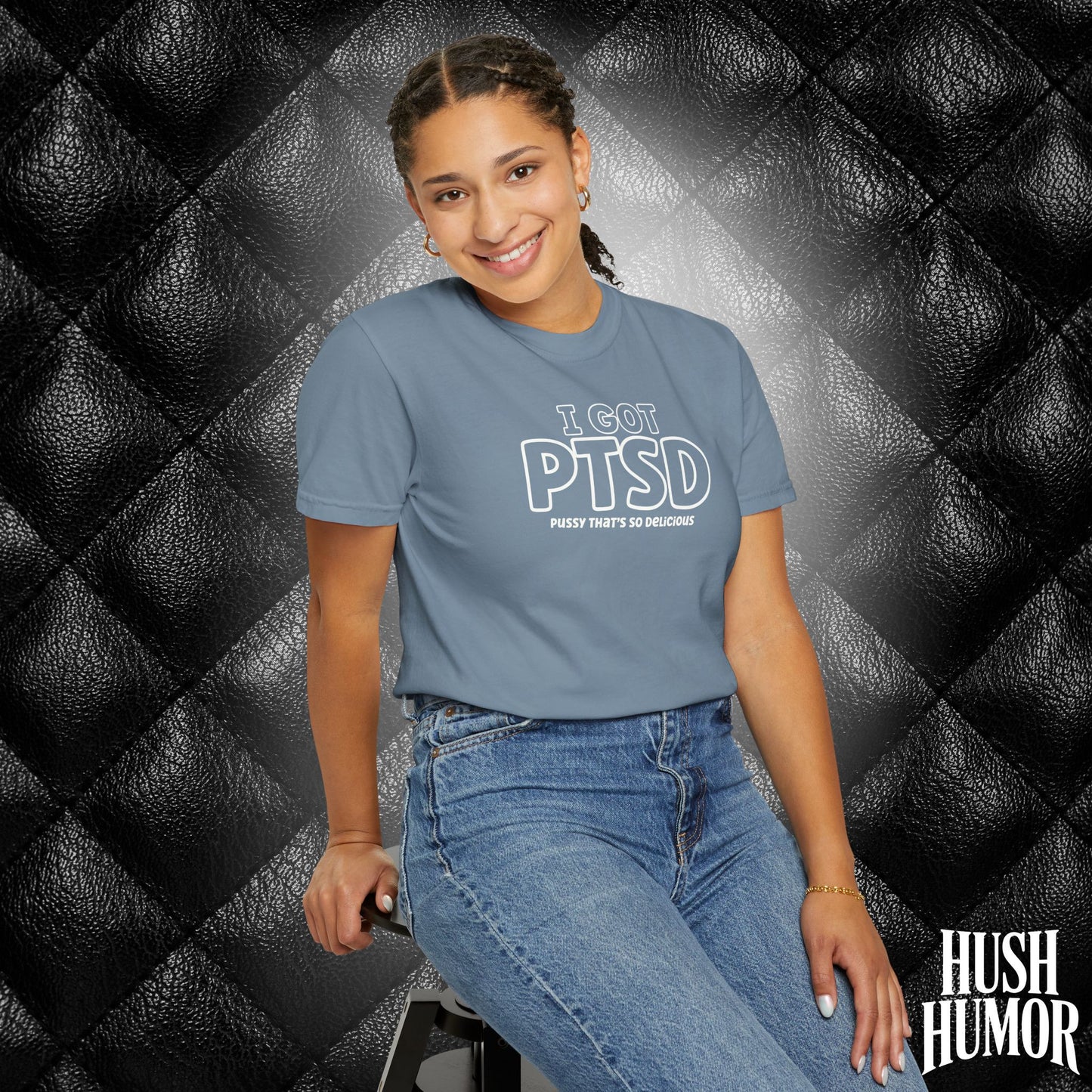 PTSD Psssy That’s So Delicious | Naughty Women’s Comfort Colors T-Shirt | Inappropriate Adult Humor Tee