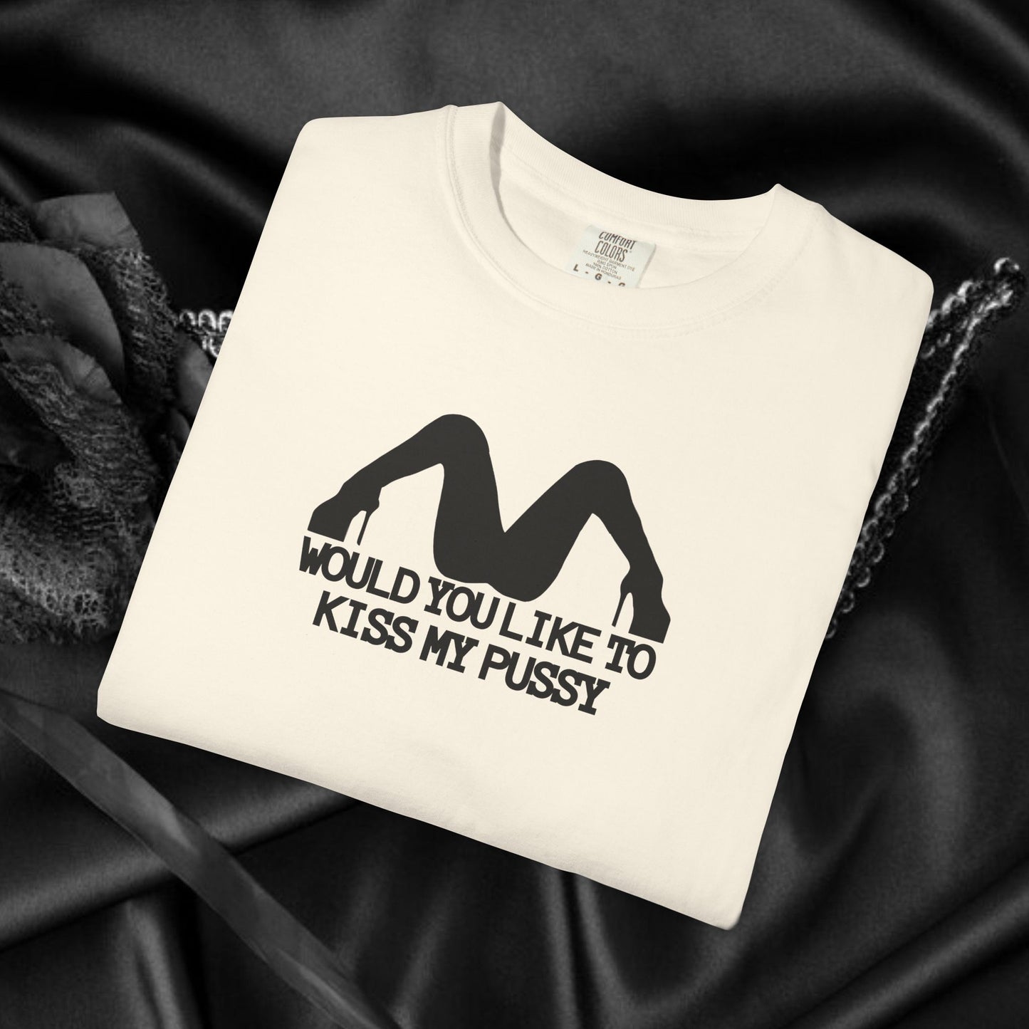 Would You Like to Kiss My P*ssy funny Ladies T-Shirt, Inappropriate NSFW Comfort Color Pepper tee