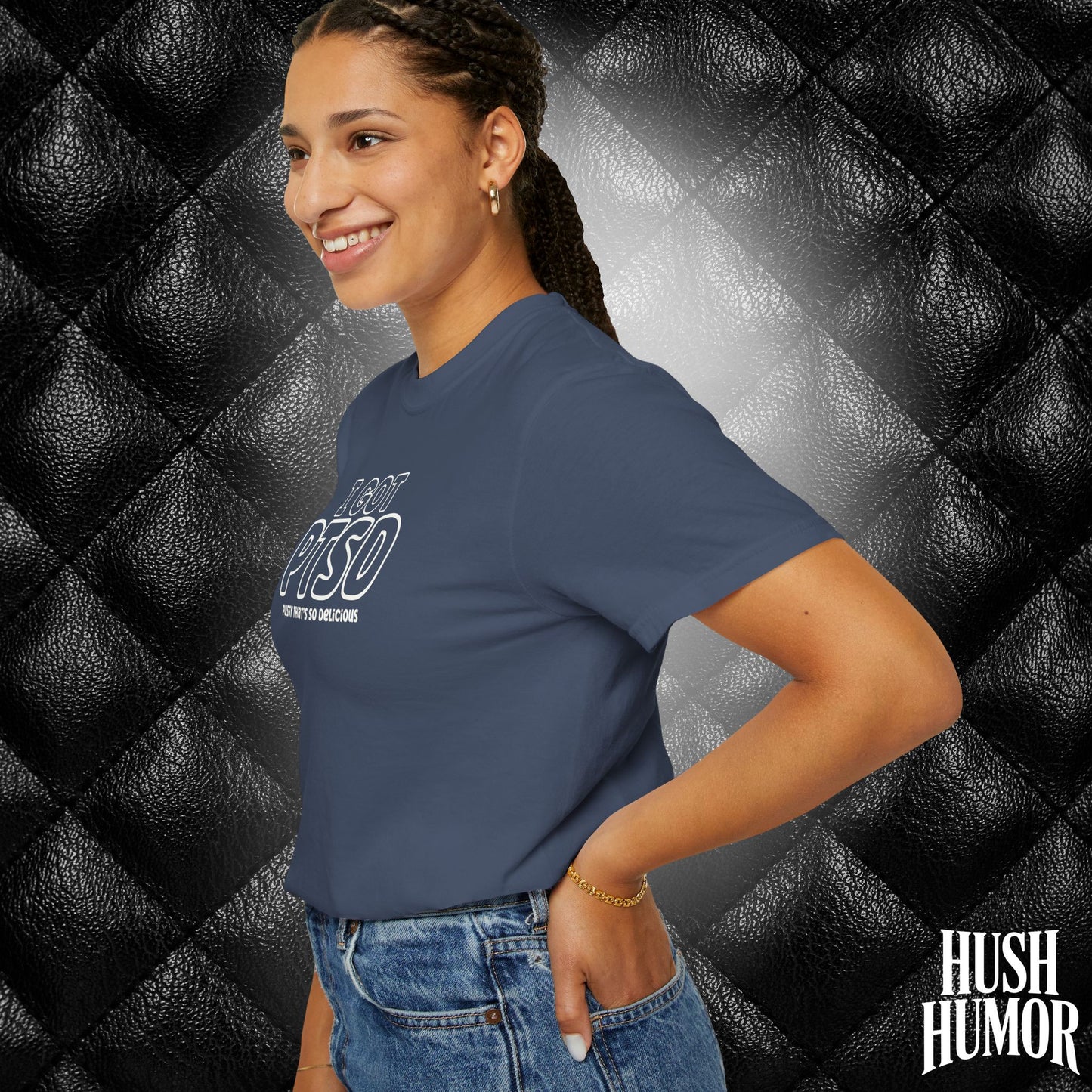 PTSD Psssy That’s So Delicious | Naughty Women’s Comfort Colors T-Shirt | Inappropriate Adult Humor Tee