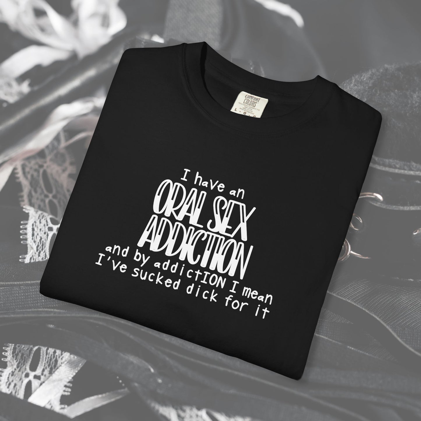 Funny Oral Sex Addiction Unisex T-shirt