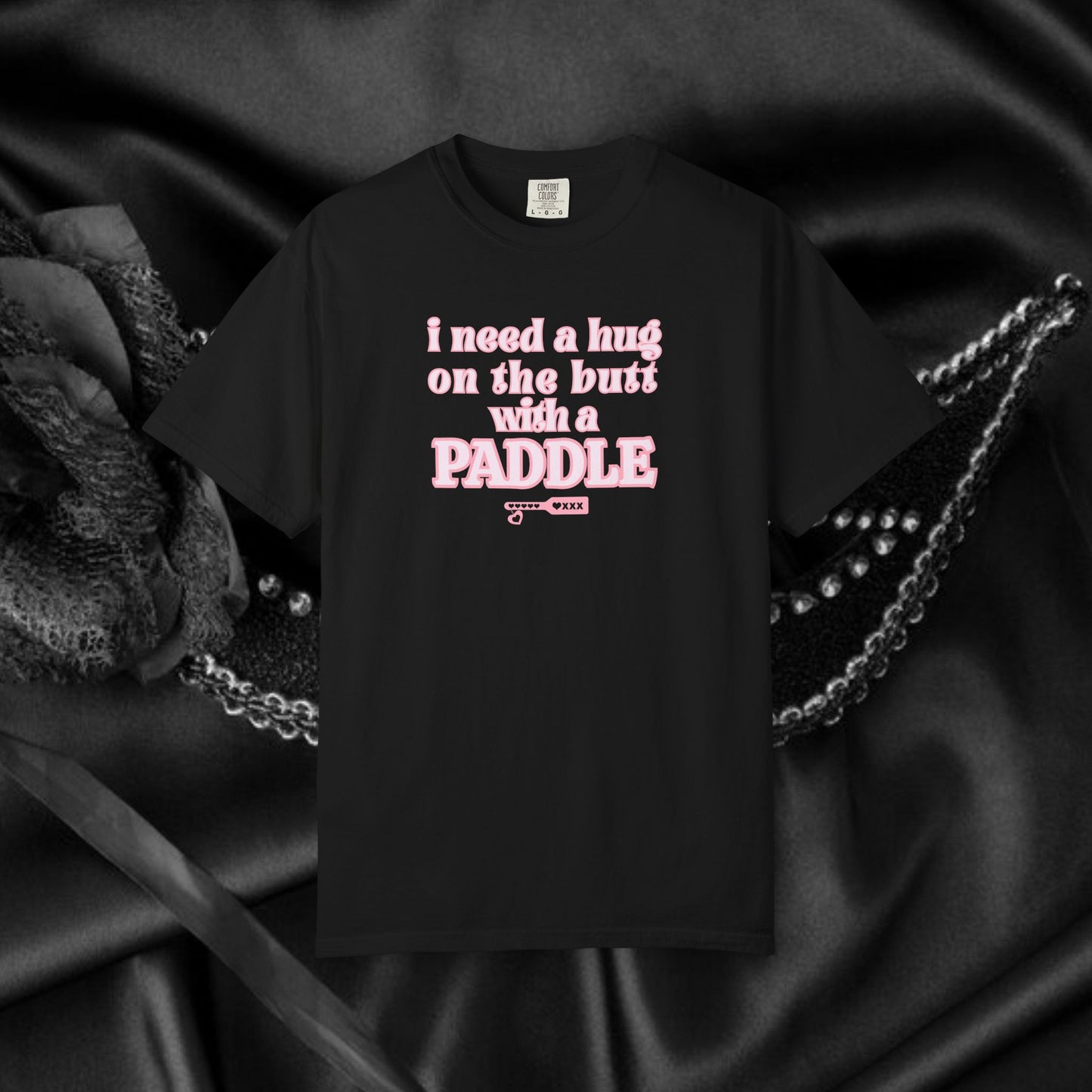 I need a Hug on the Butt With a Paddle tshirt, BDSM Themed Cute Submissive Apparel for her