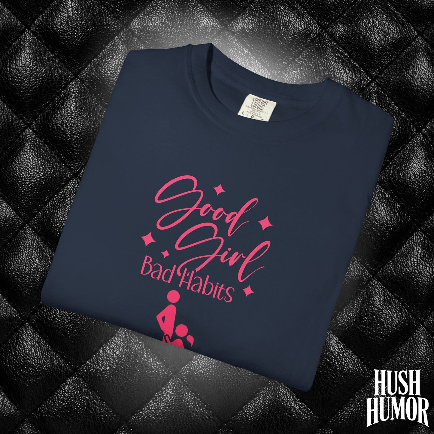 Good Girl Bad Habits Shirt – Funny Oral Sex Graphic Tee for Naughty Wife
