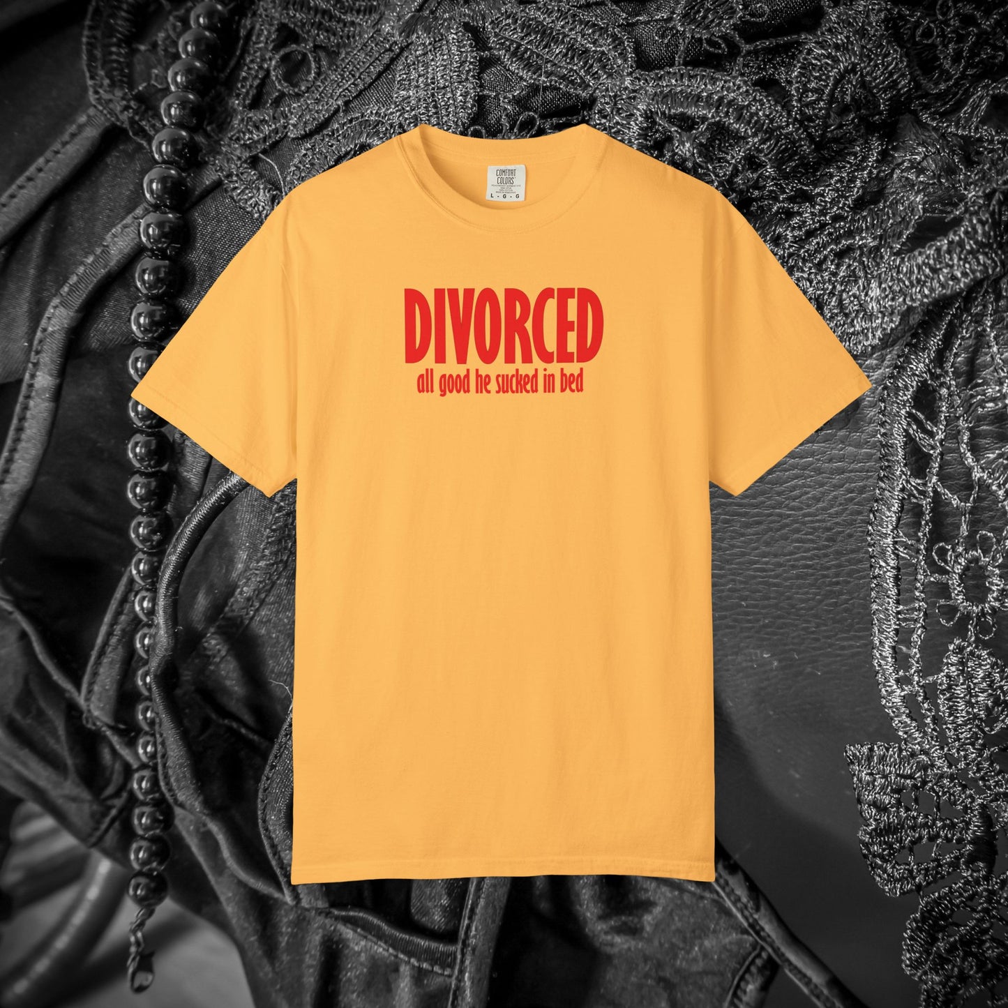 Divorced All Good He Sucked in Bed Feminist T-Shirt – Break Up Party Tee, Funny Divorce Gift for Women