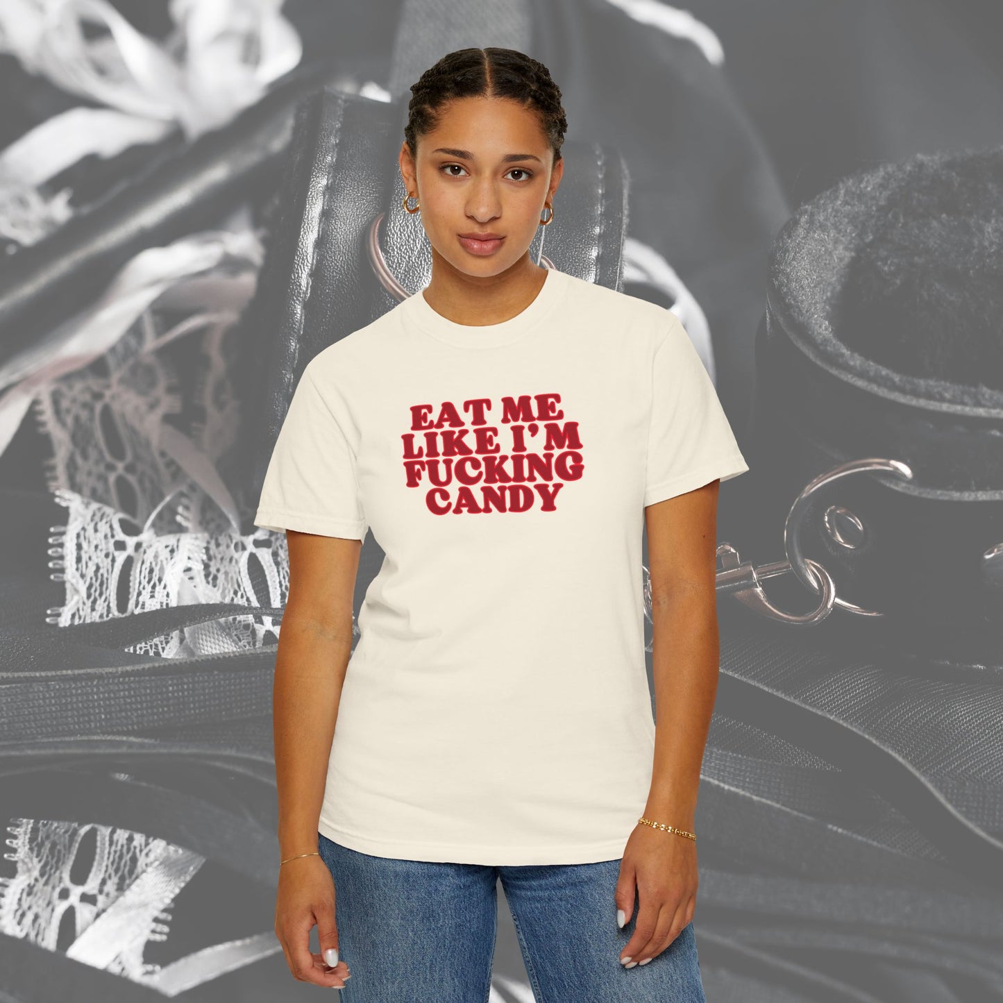 Eat Me Like I'm Candy Unisex Garment-Dyed T-shirt, Trashy Girls Gift, Summer Festival Clothes, Concert Party Outfit, Adult