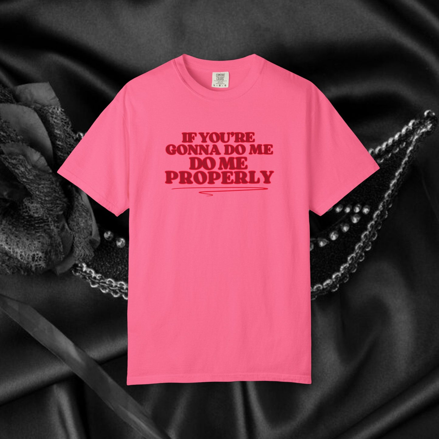 Do Me Properly Please T-Shirt – Funny BDSM FEMdom Gift Unisex Garment-Dyed Pepper Tee