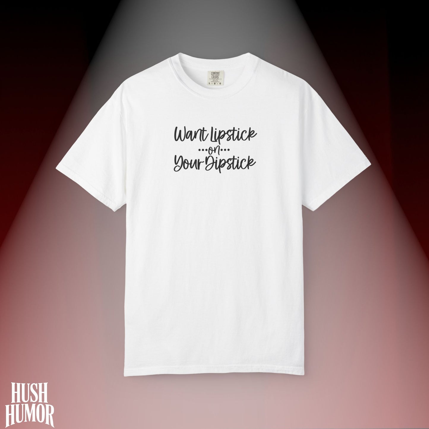 Lipstick on Your Dipstick T-Shirt | Naughty FEMdom Oral Art Tee for Women | Dirty Funny Sex Shirt | Inappropriate Bold Adult Party Apparel