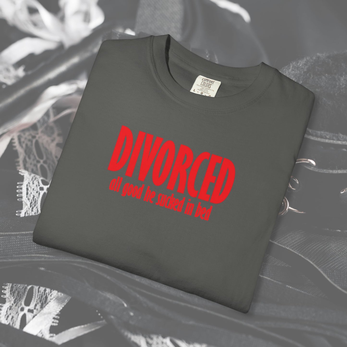 Divorced All Good He Sucked in Bed Feminist T-Shirt – Break Up Party Tee, Funny Divorce Gift for Women