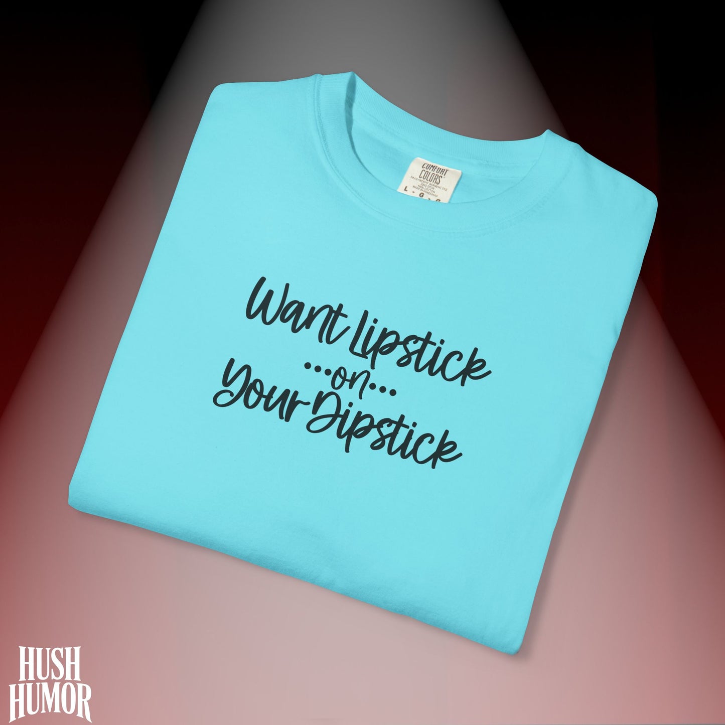 Lipstick on Your Dipstick T-Shirt | Naughty FEMdom Oral Art Tee for Women | Dirty Funny Sex Shirt | Inappropriate Bold Adult Party Apparel