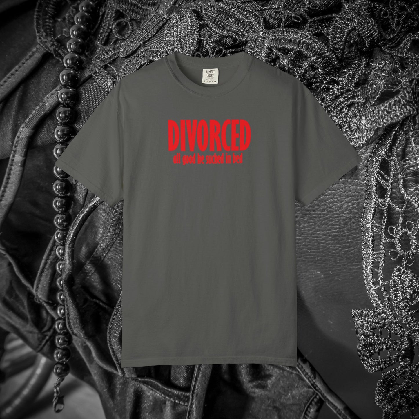 Divorced All Good He Sucked in Bed Feminist T-Shirt – Break Up Party Tee, Funny Divorce Gift for Women