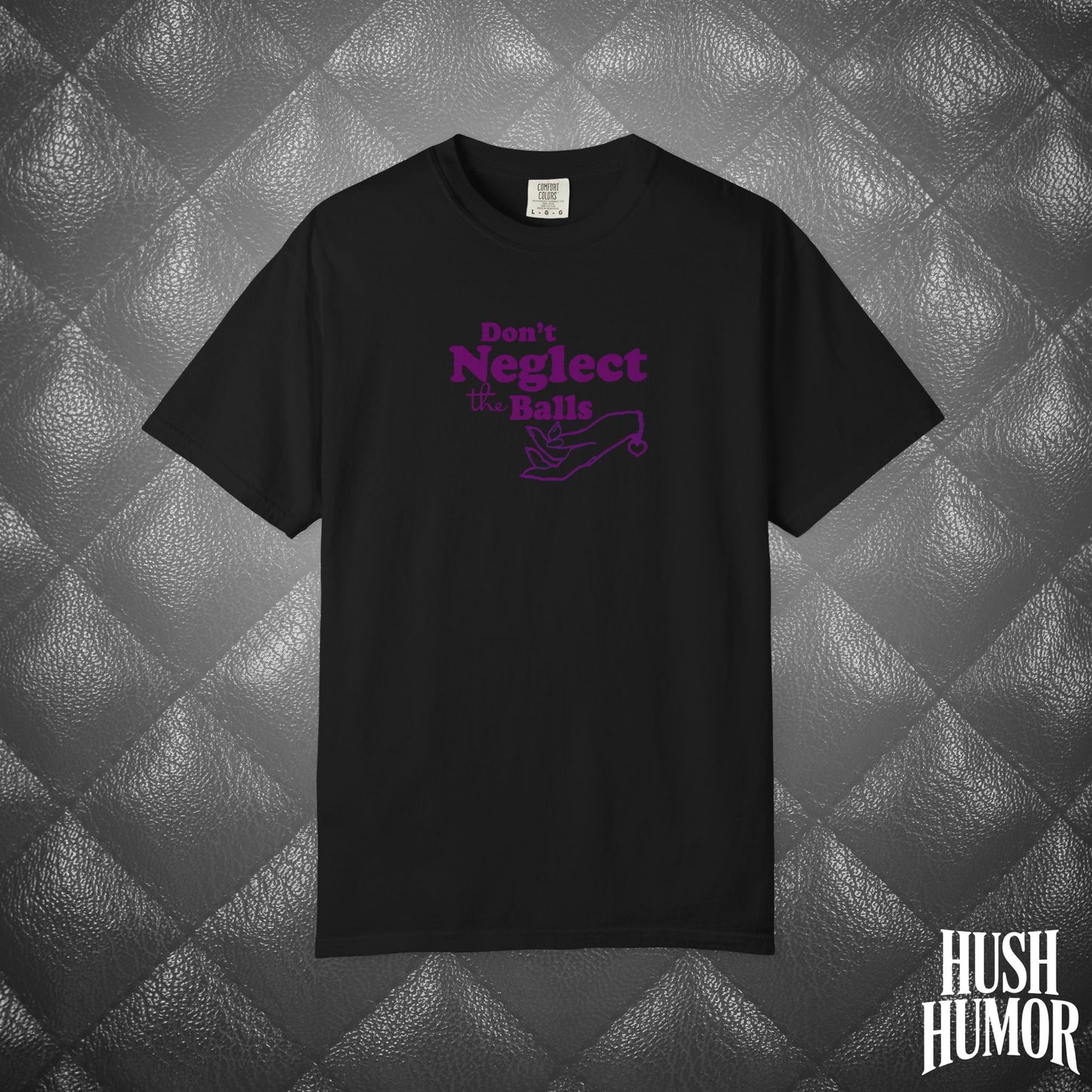 Don't Neglect the Balls Funny T-Shirt – Naughty Girl Comfort Colors Sex Shirt, Inappropriate Hot Wife Gift, Offensive Sexy Graphic Purple Tee