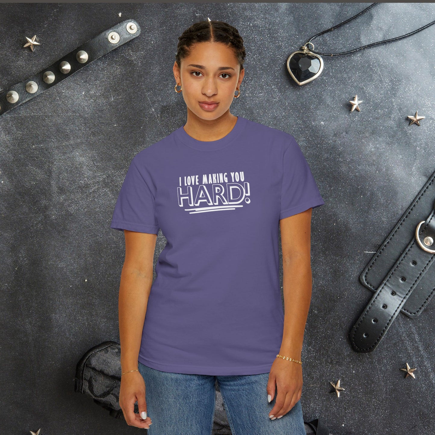 I Love Making You Hard T-Shirt – Funny Naughty Girl Comfort Colors Tee for Adults