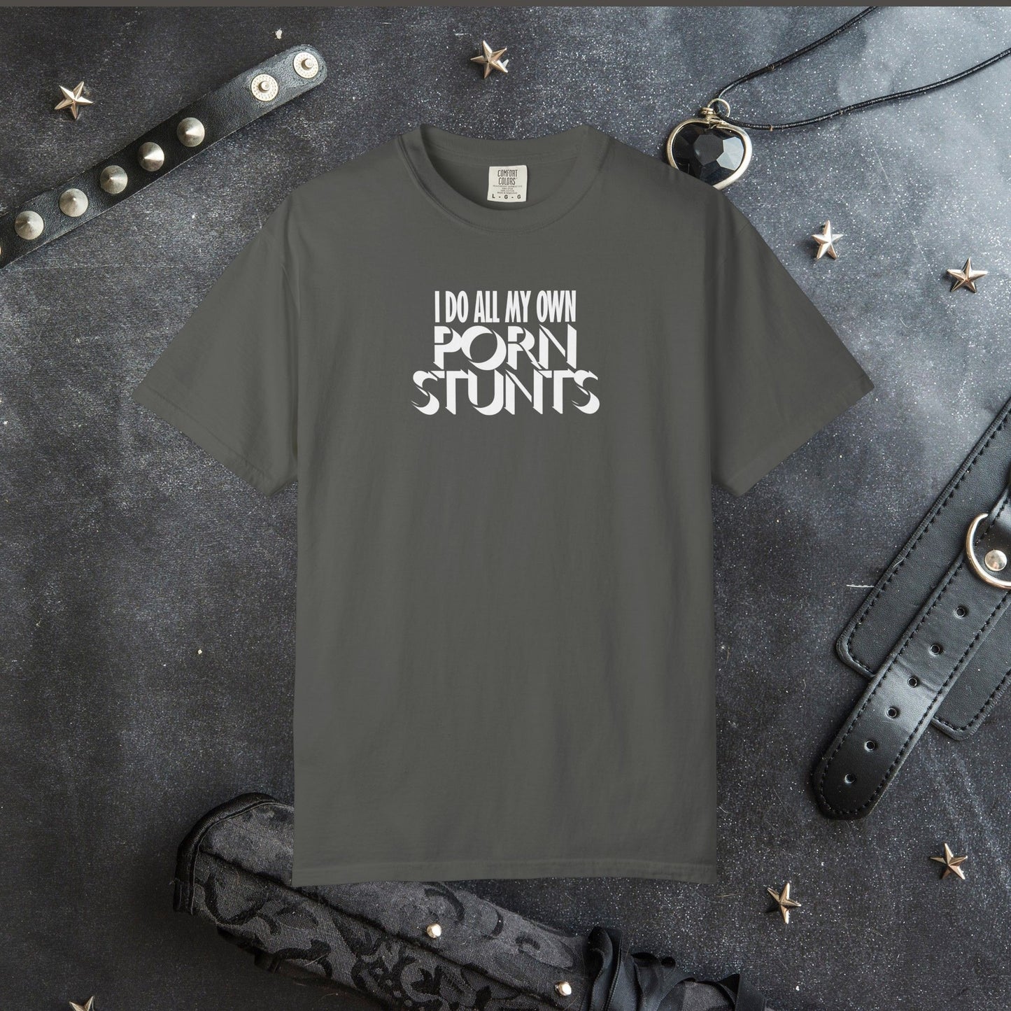 I Do All My Own P*rn Stunts T-Shirt – Hilariously Inappropriate Ladies Comfort Colors Tee