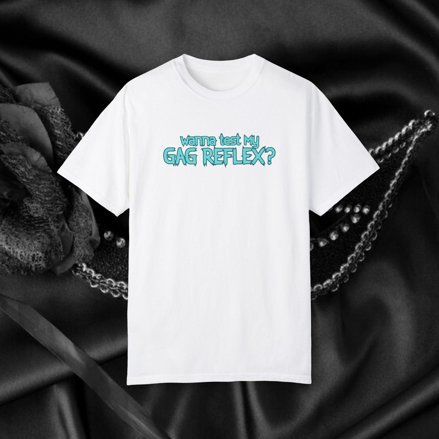 Gag Reflex Tee – Naughty Women's Shirt, FEMdom Bl*w Job Tee, Funny Adult Gift, Oral Sex Humor Shirt, Unisex Garment-Dyed BJ T-Shirt
