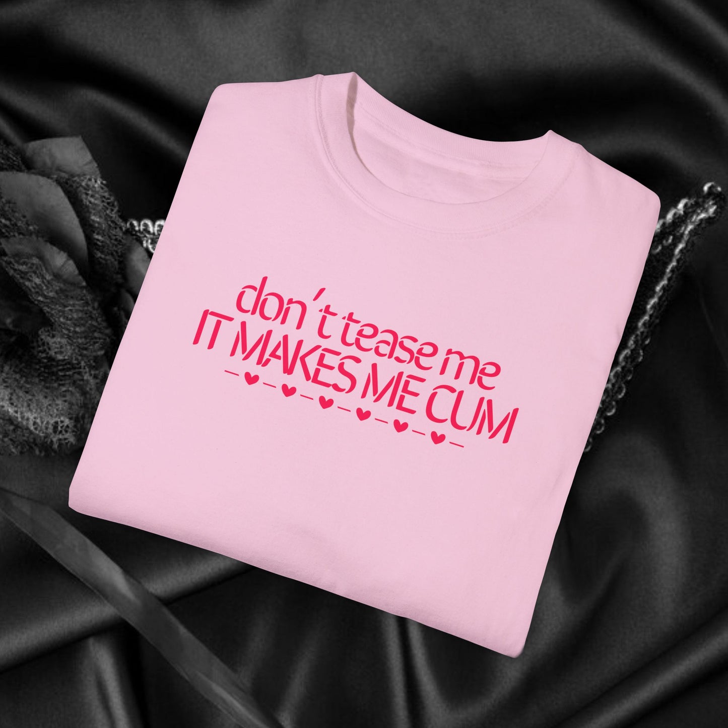 Don’t Tease Me It Makes Me C*m Funny Naughty Unisex T-Shirt – Offensive Inappropriate Summer Party Tee