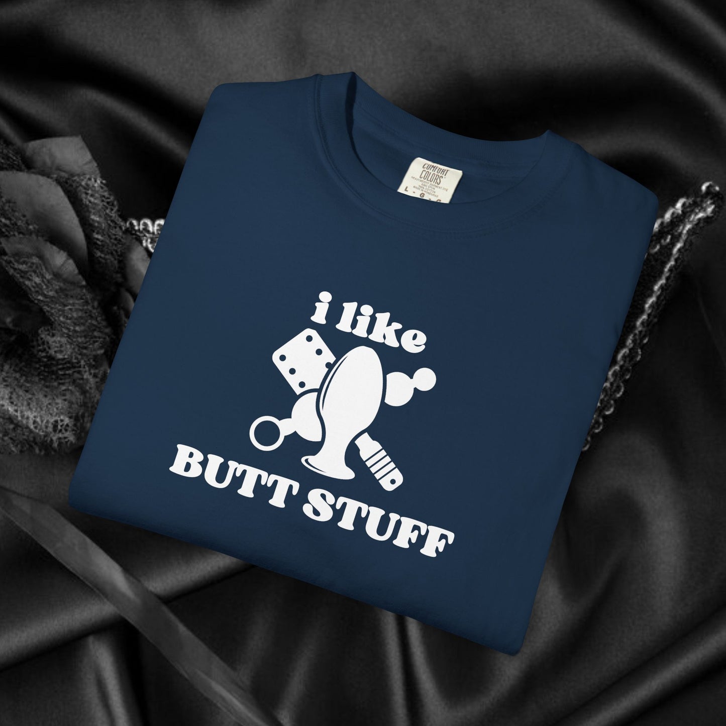 Butt Stuff Naughty Comfort Colors T-Shirt, Adult Humor Sarcastic Sexy Shirt, Aal Sex, Bold Statement Clothing, Concert Top, Inappropriate