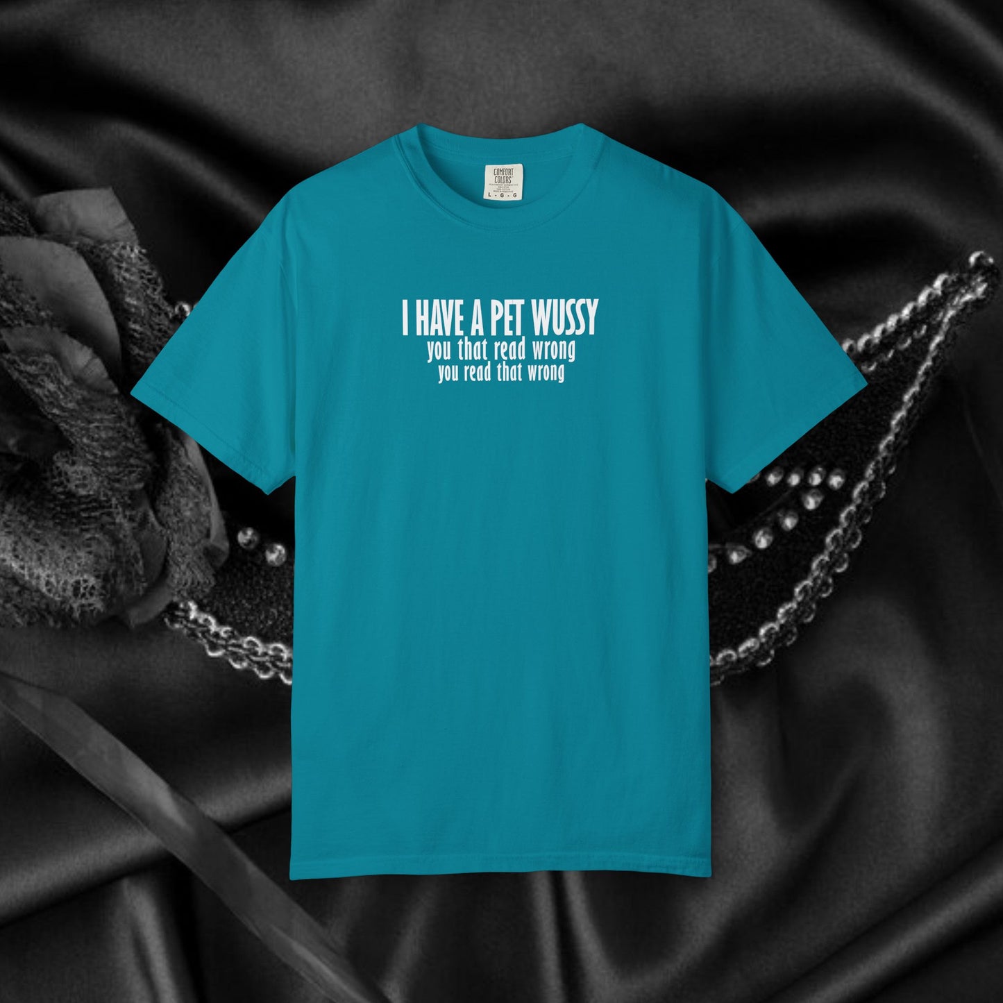 Naughty Shirt – I Got a Pet Wussy Funny Summer T-Shirt, Comfort Colors Hilarious Sexy Wife Gift, Funny Saying Tee