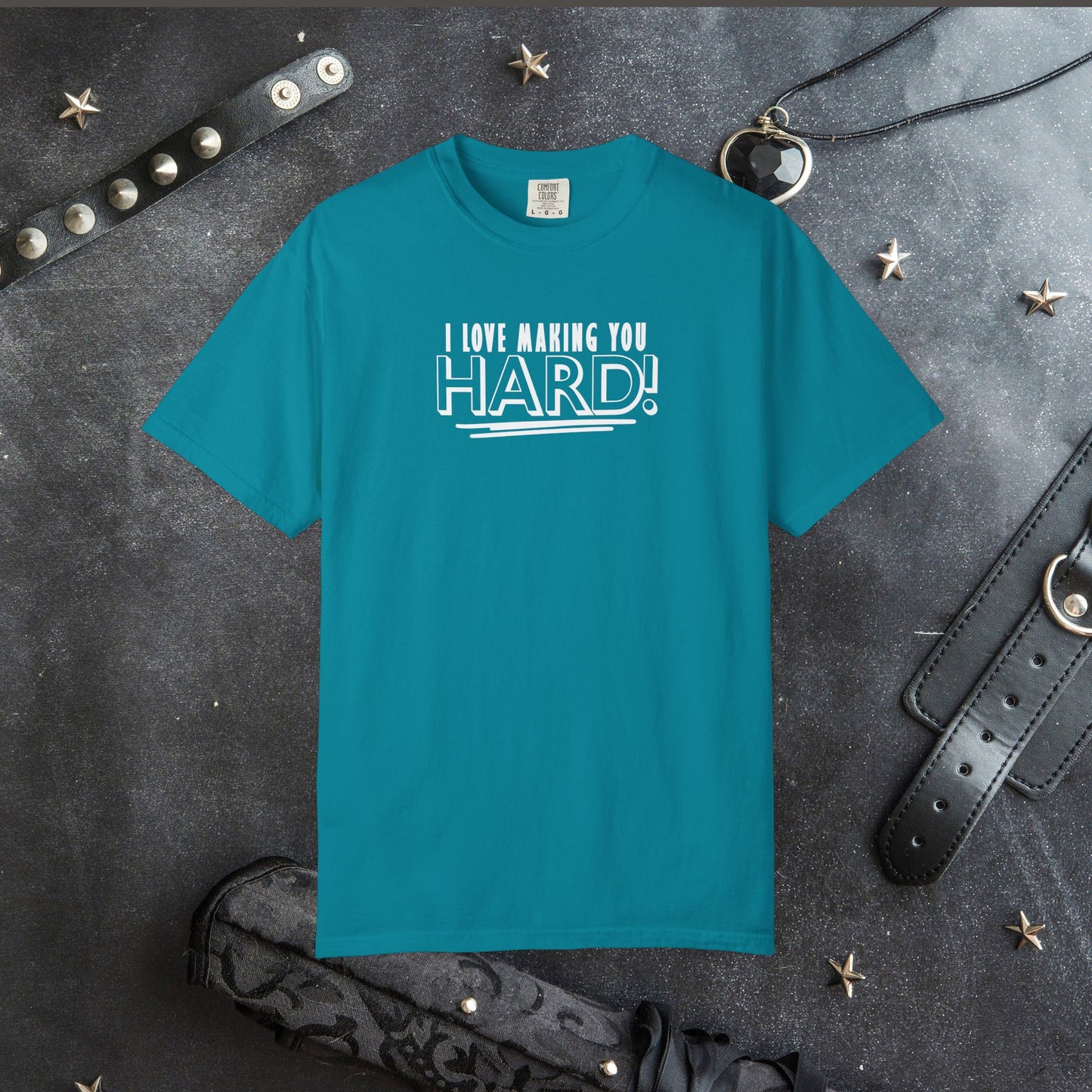 I Love Making You Hard T-Shirt – Funny Naughty Girl Comfort Colors Tee for Adults
