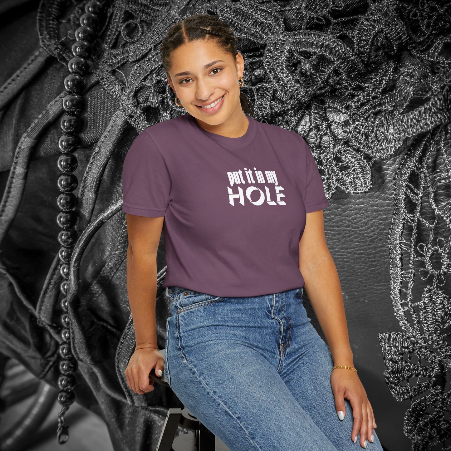 Put it in My Hole provacative ladies tshirt, shocking apparel, gag gift for women