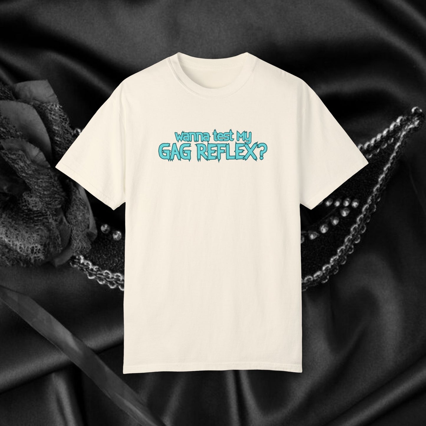 Gag Reflex Tee – Naughty Women's Shirt, FEMdom Bl*w Job Tee, Funny Adult Gift, Oral Sex Humor Shirt, Unisex Garment-Dyed BJ T-Shirt