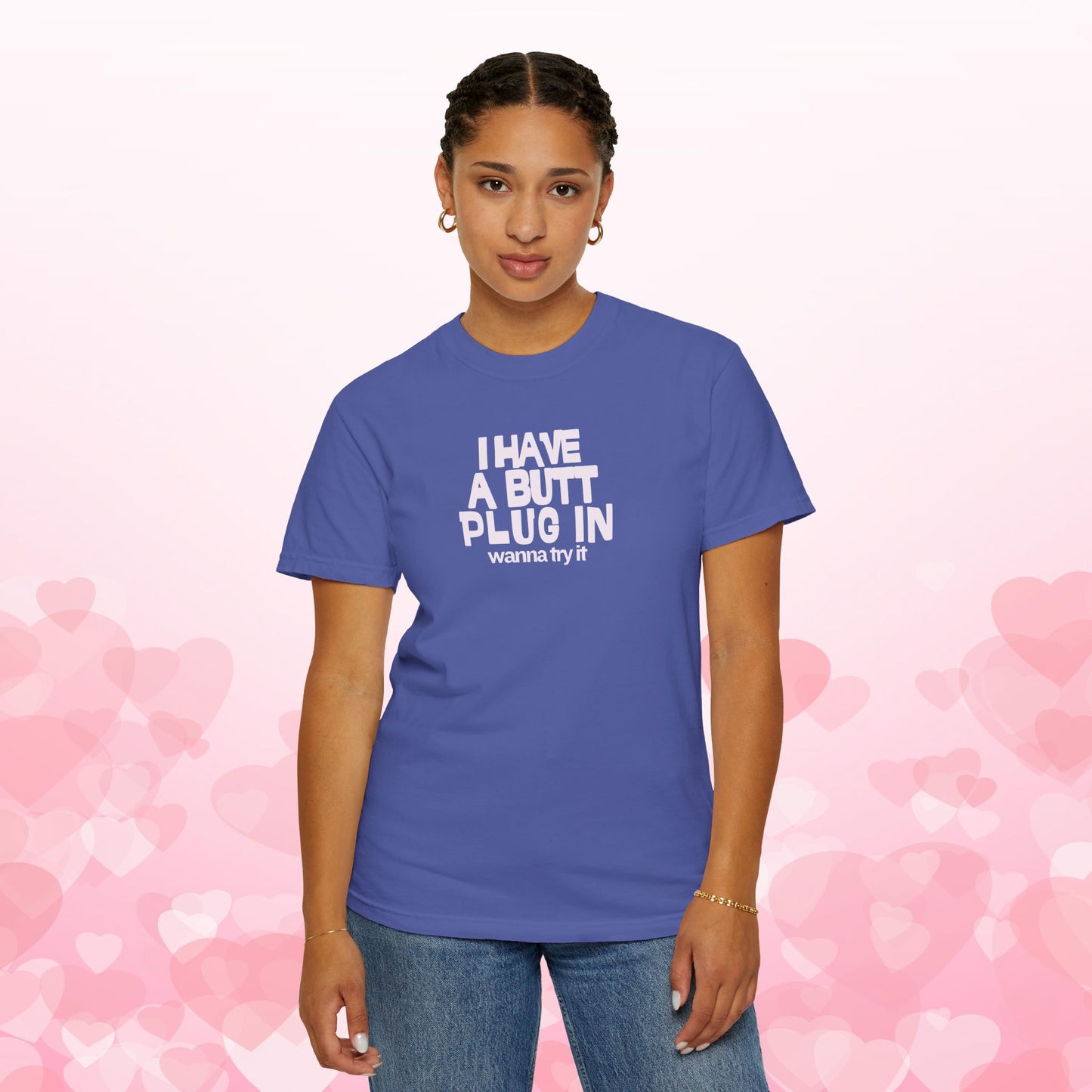 Naughty Shirt – Funny I Have a Butt Plug In Comfort Colors Sexy Wife All Sex T-shirt, Booty Sex Unisex Tee