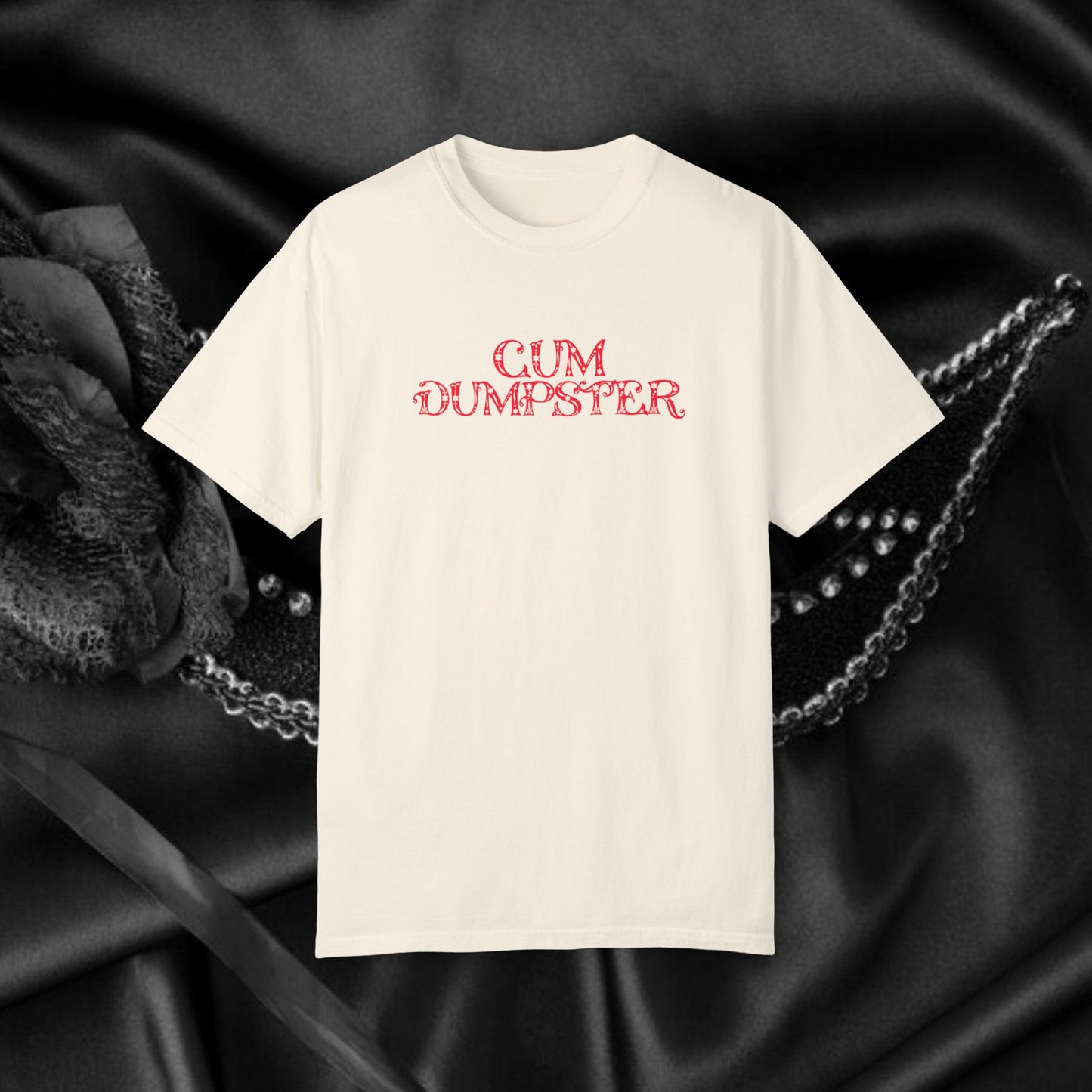 C*m Dumpster T-shirt, Funny Adult Gift, Inappropriate Shirt for ladies