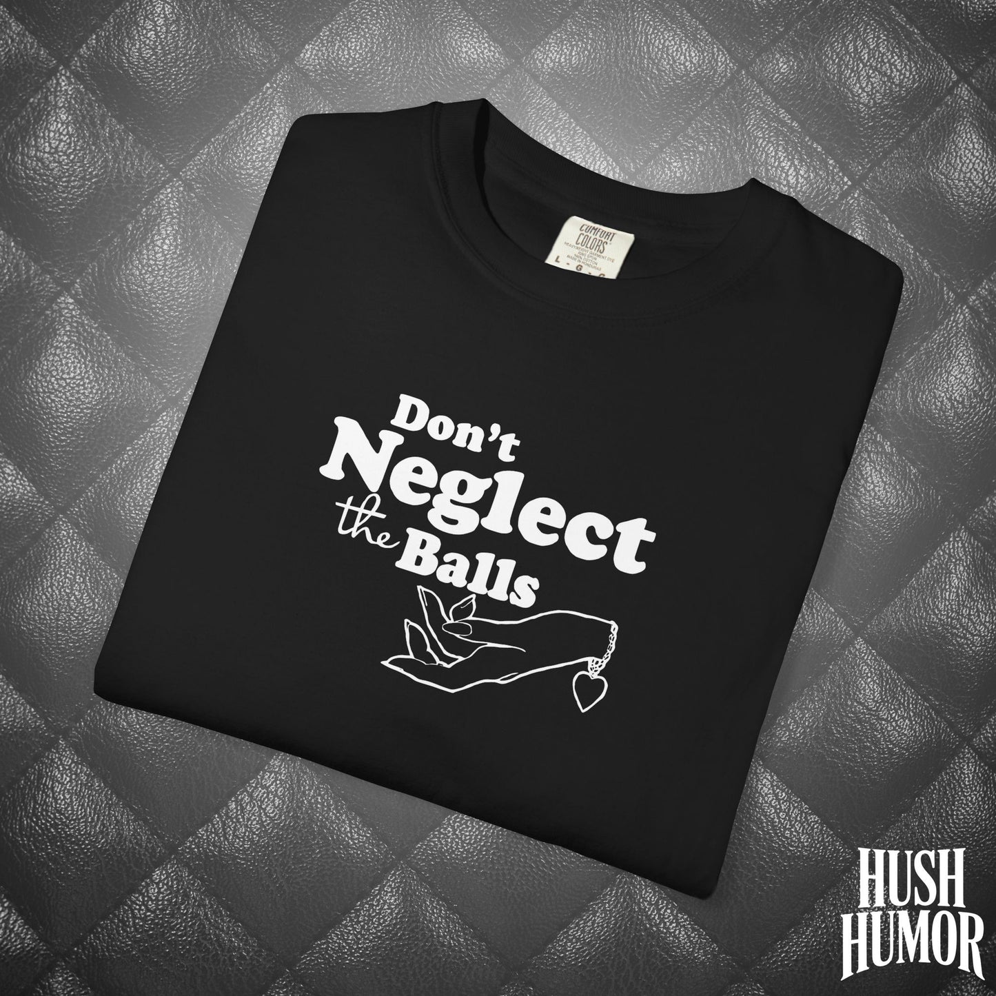 Don't Neglect the Balls Funny T-Shirt – Sex Shirt with White Graphic, Naughty Hot Wife Tee, Offensive NSFW Shirt for Women