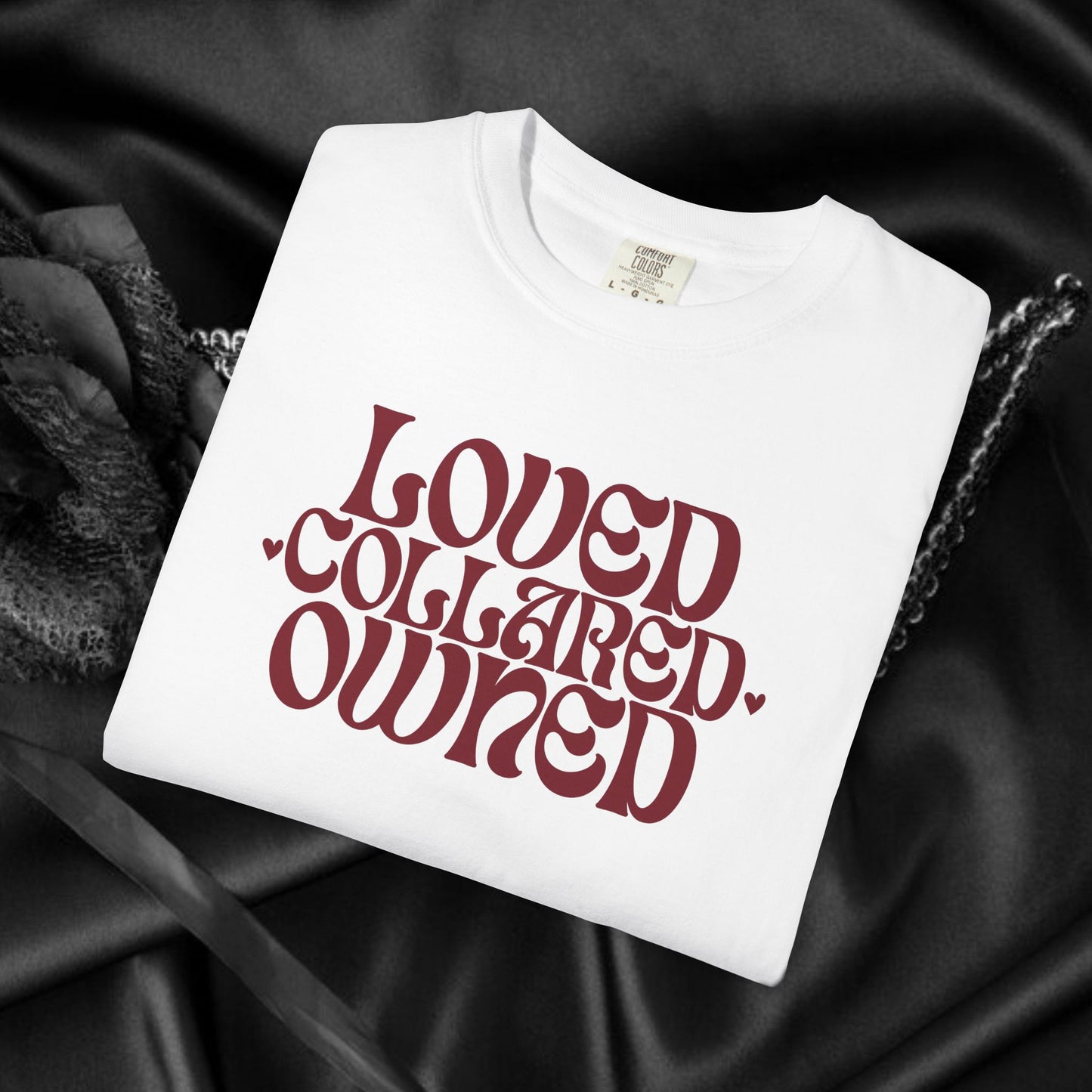 Loved Collared Owned Submissive T-shirt, BDSM themed Kinky Tee, Submissive Wife Gift, BDSM Apparel