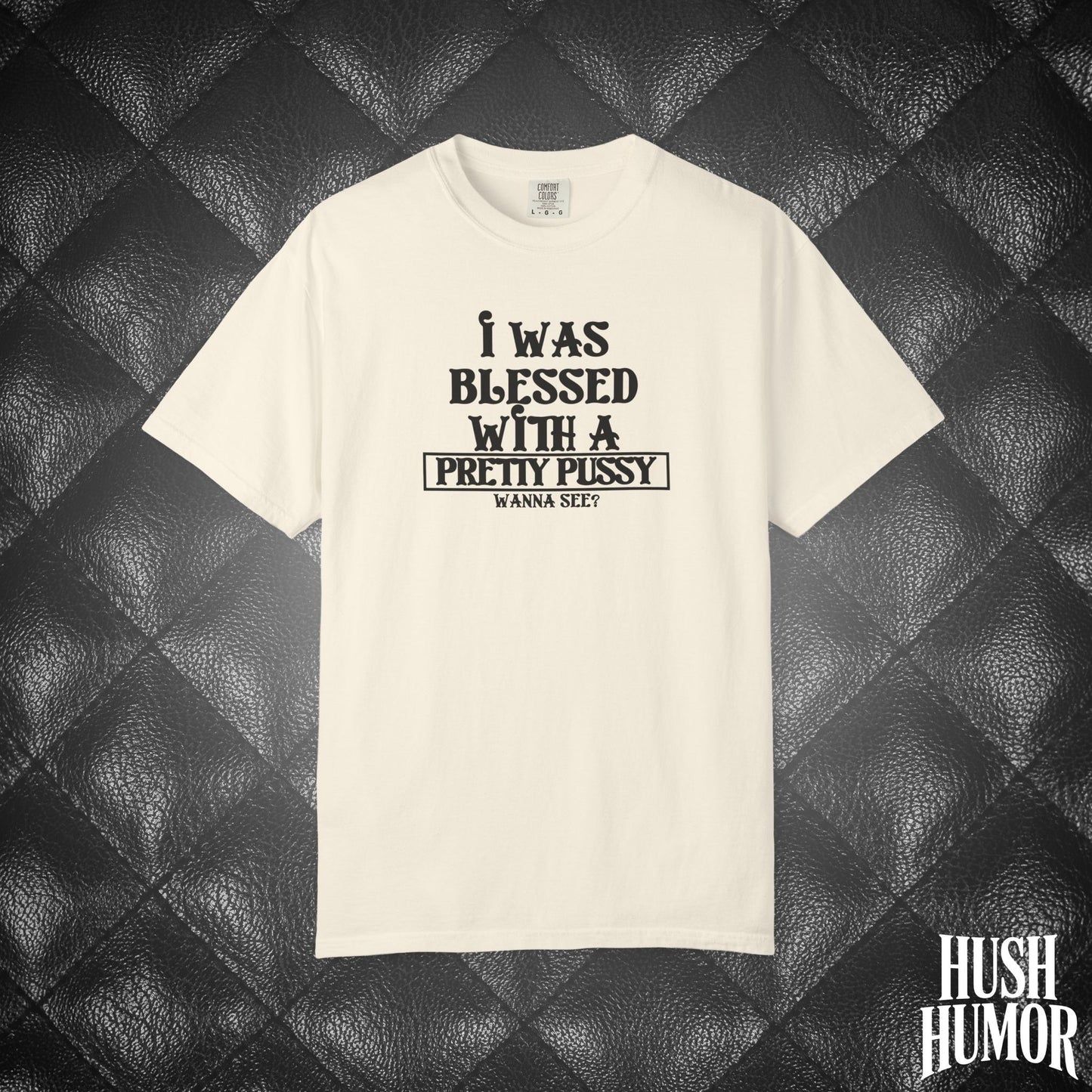 I Was Blessed With a Pretty Psssy Shirt – Naughty FEMdom BDSM Dom Sub Tee for Wife
