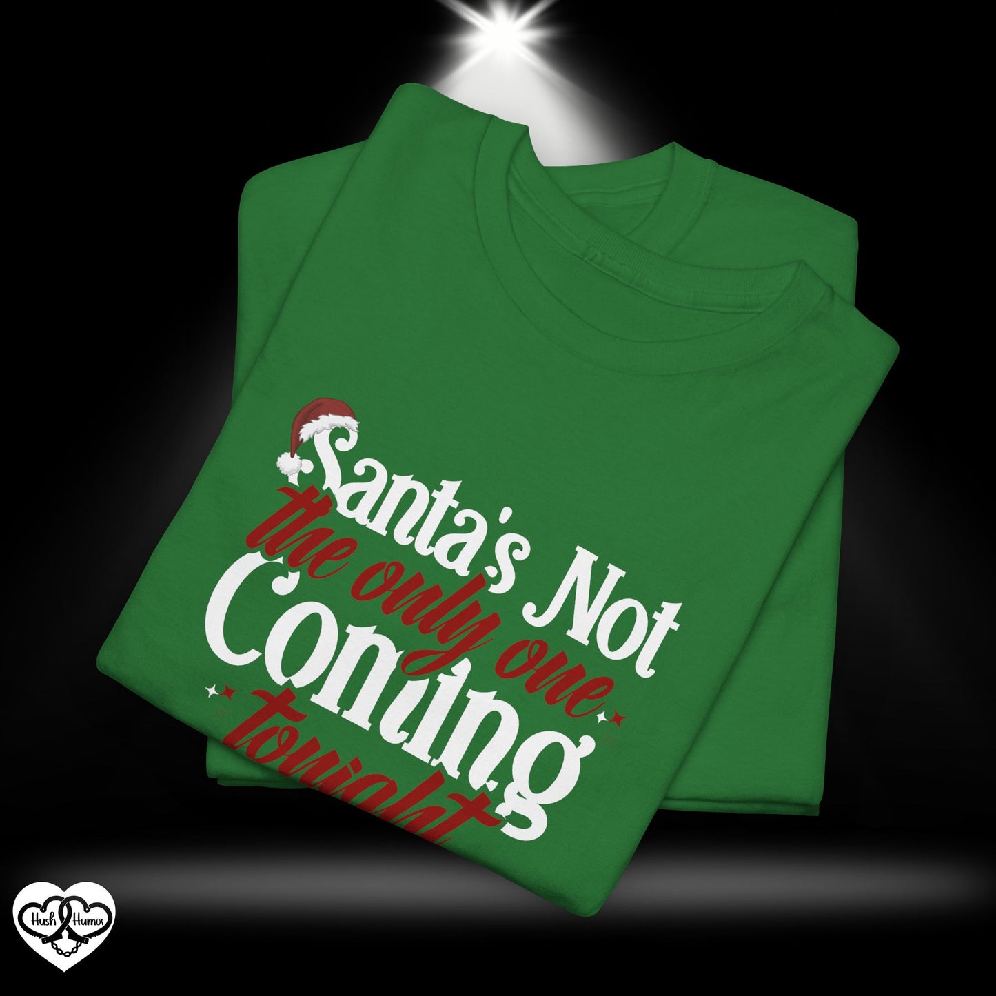 Santa’s Not the Only One Coming Tonight Shirt – Naughty Christmas Tee for Adults, Funny Holiday Party Shirt, Sexy Xmas Gift