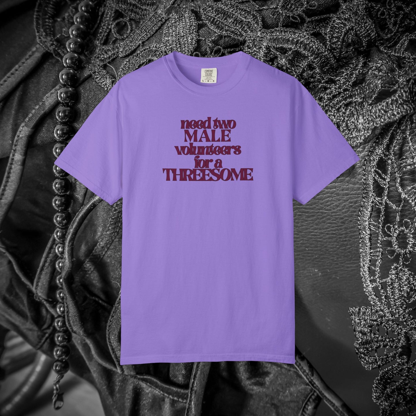 Need Two Male Volunteers for a Threesome T-Shirt – Single Woman Dirty Humor Tee