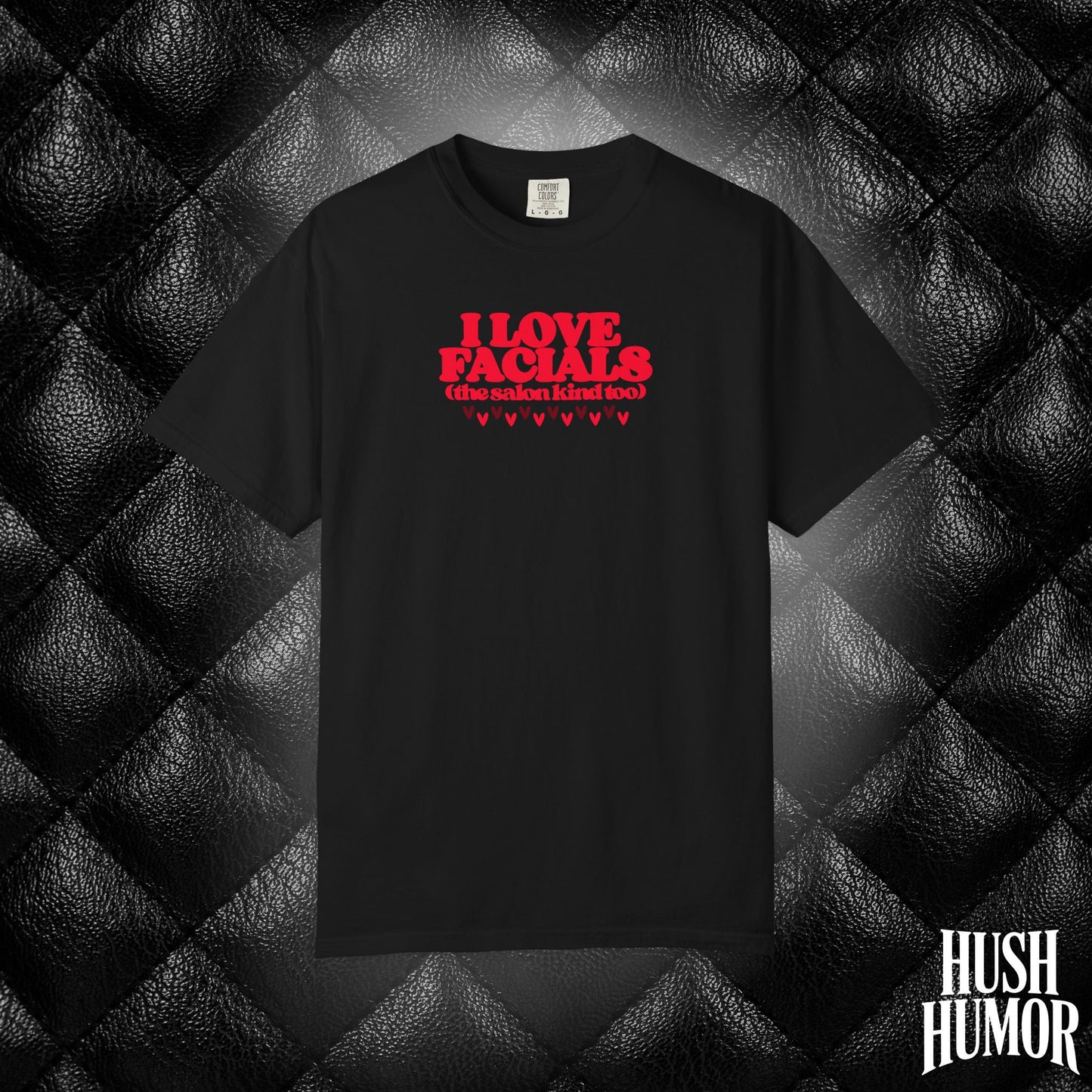 I Love Facials | Funny NSFW Blow Job Tee for Bold Adult Humor