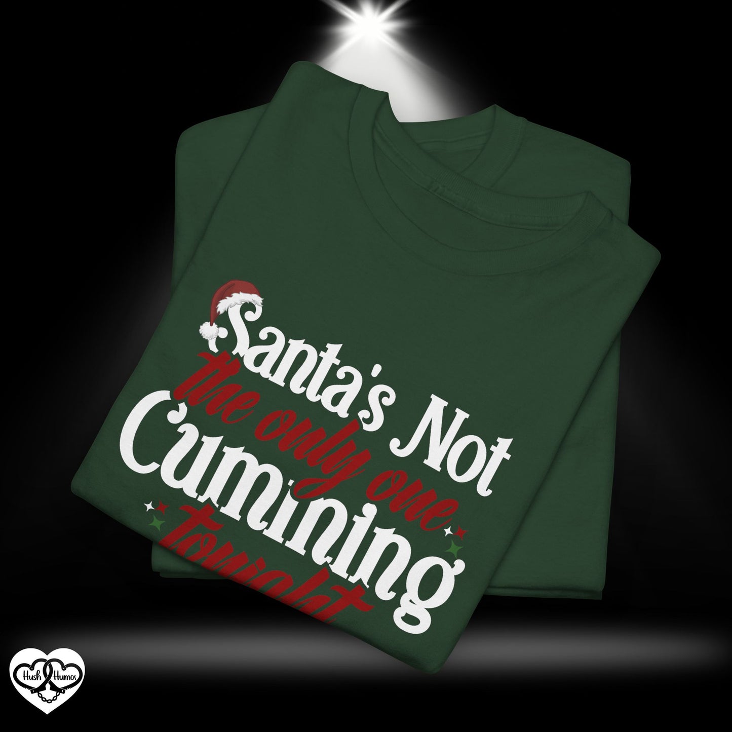 Santa’s Not the Only One Cumming Tonight Shirt – Naughty Christmas Tee for Adults, Funny Holiday Party Shirt, Sexy Xmas Gift