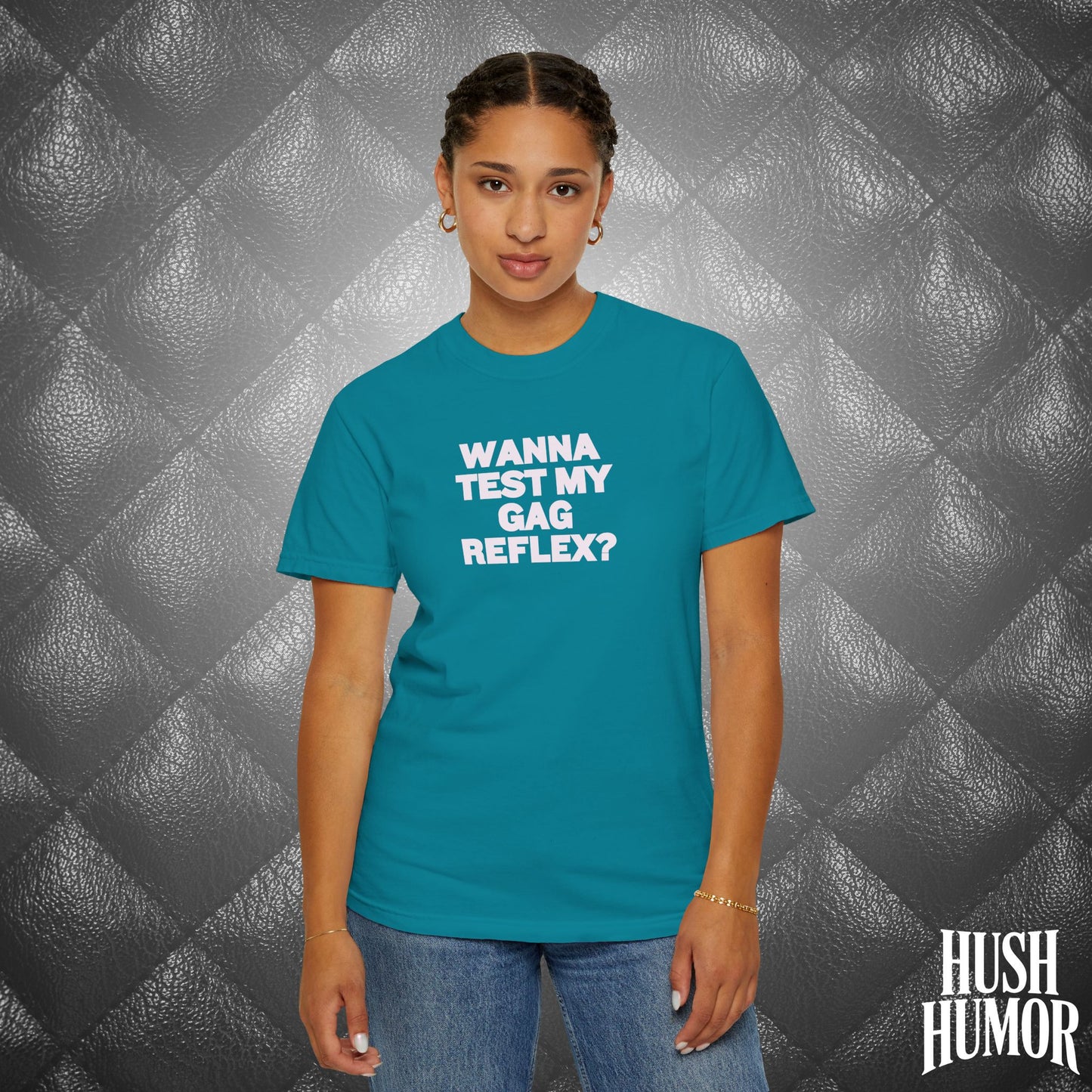 Wanna Test My Gag Reflex T-Shirt – Dirty Oral Sex Comfort Colors Tee, Funny NSFW Dirty Shirt, Gender Neutral Naughty Graphic Tee