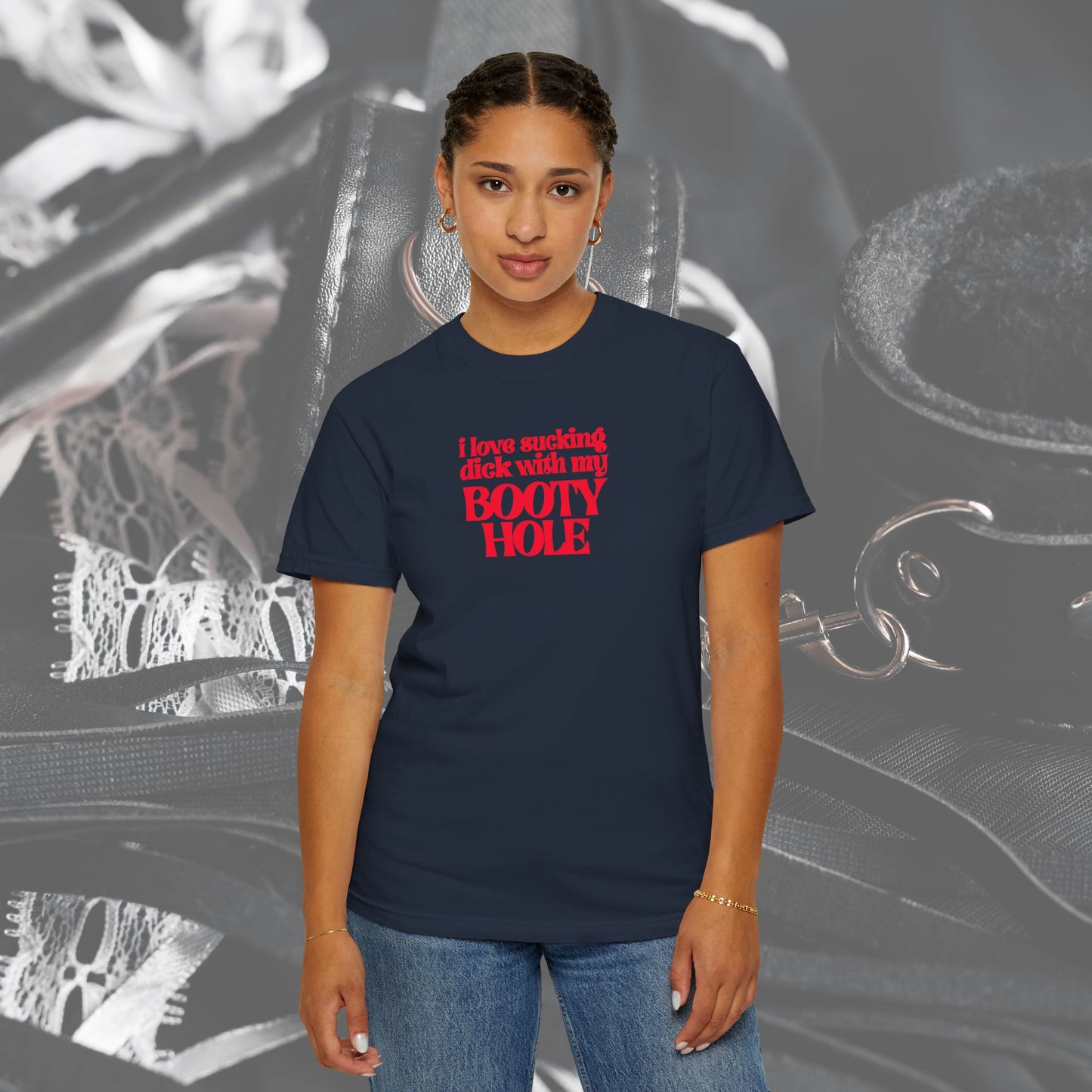 I Love Sucking D*ck With My Booty T-Shirt – Naughty Offensive Garment-Dyed Sexy Wife Tee