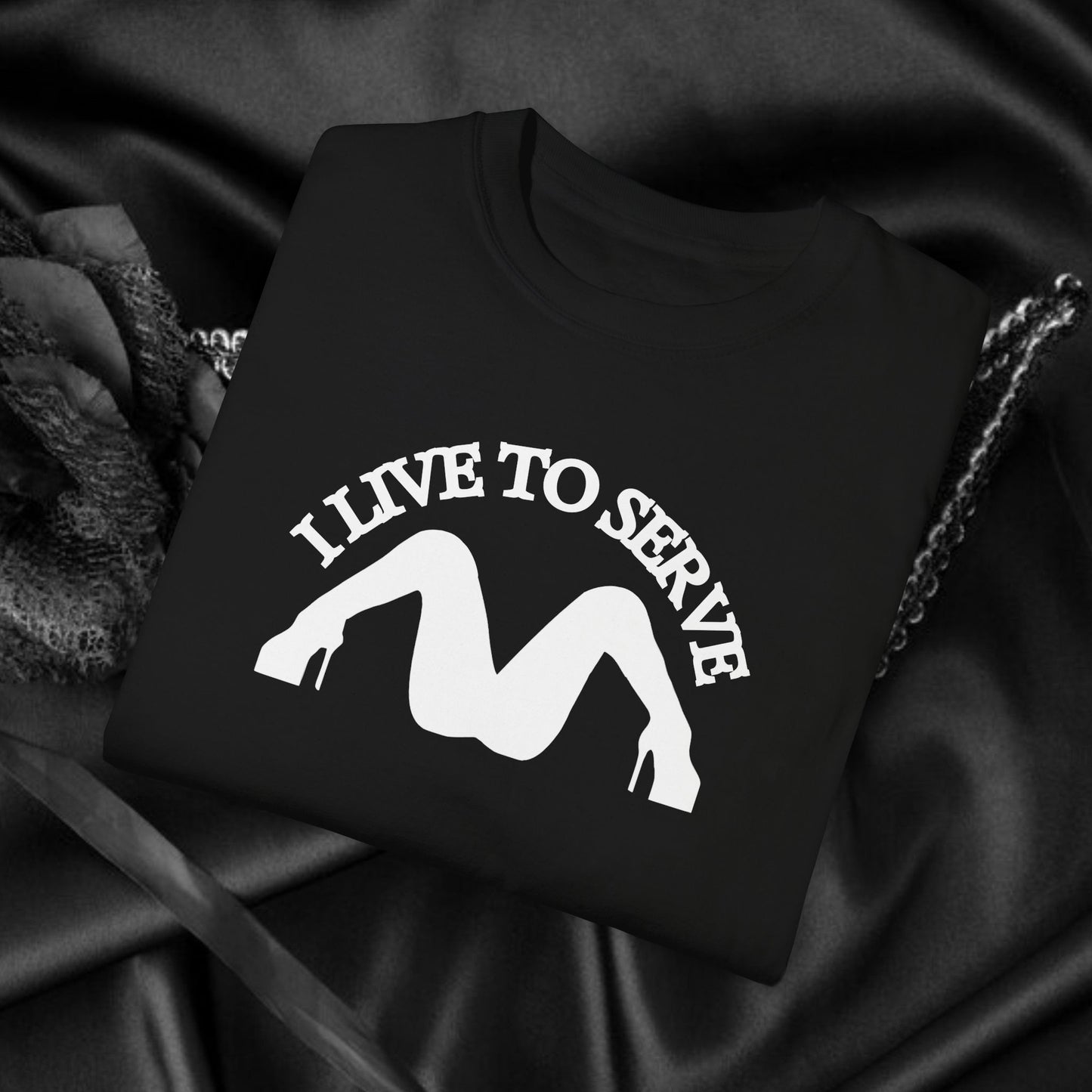 I Live to Serve Shirt – Submissive Gift Tee for Kinky Obedient Play