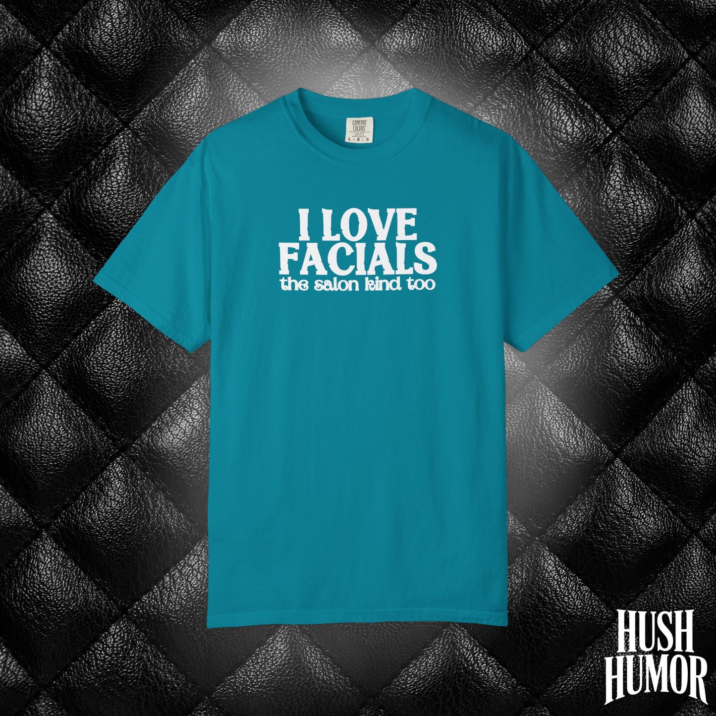 I Love Facials | Offensive Graphic Shirt for Naughty Gag Gift Exchanges