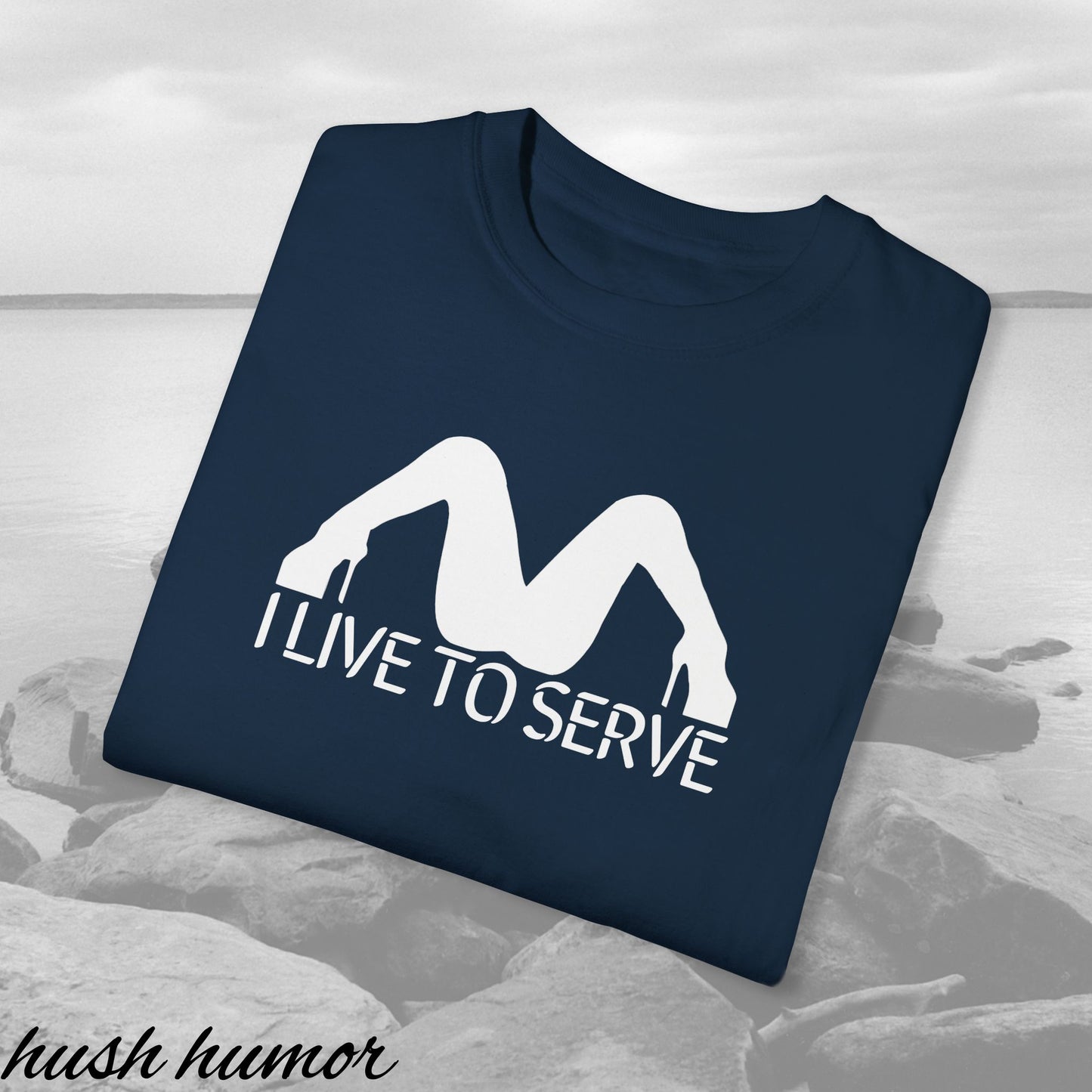 I Live to Serve Shirt – Slutty Kinky Tee for Bold Naughty Girls
