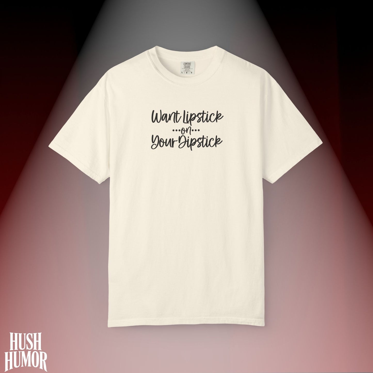 Lipstick on Your Dipstick T-Shirt | Naughty FEMdom Oral Art Tee for Women | Dirty Funny Sex Shirt | Inappropriate Bold Adult Party Apparel