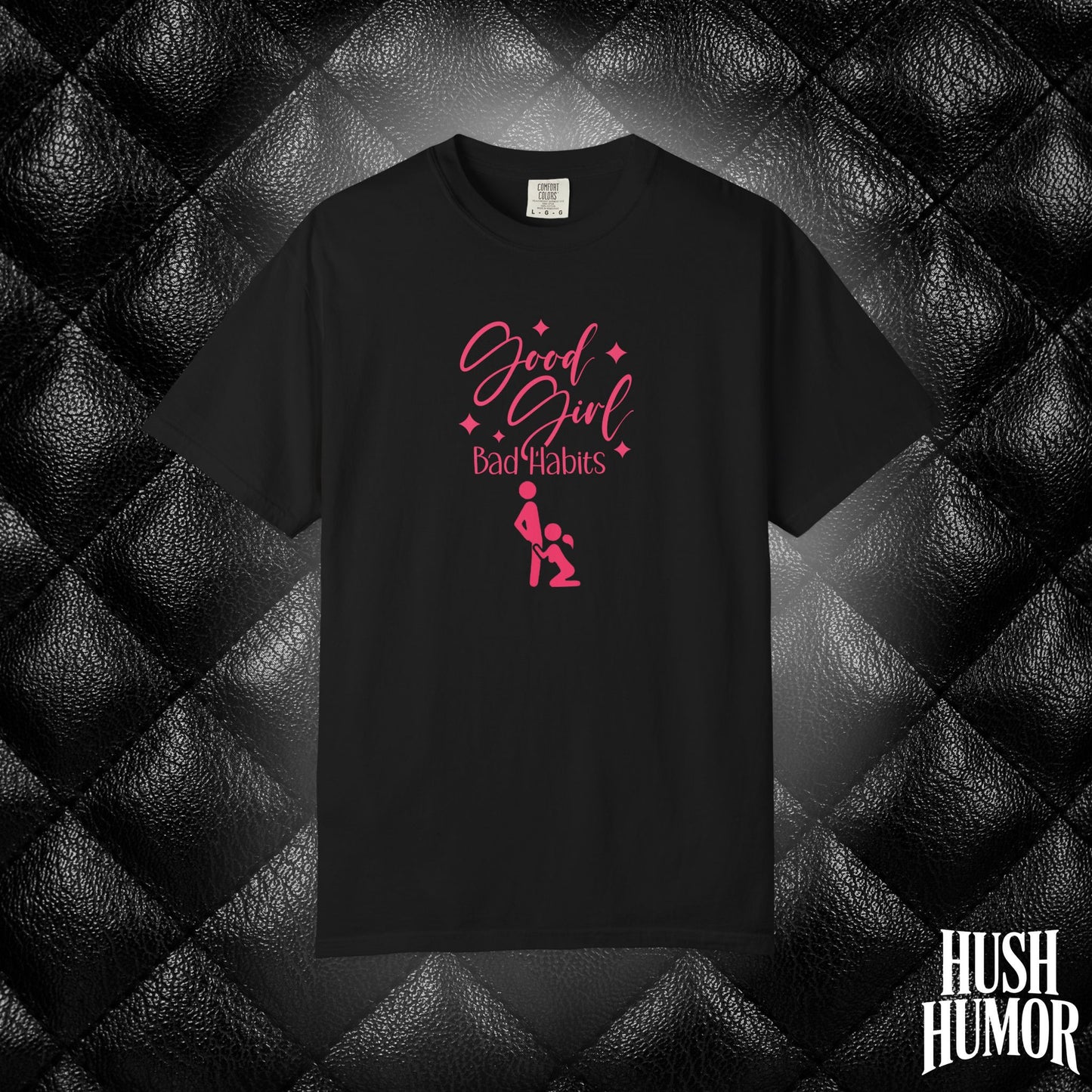 Good Girl Bad Habits Shirt – Funny Oral Sex Graphic Tee for Naughty Wife