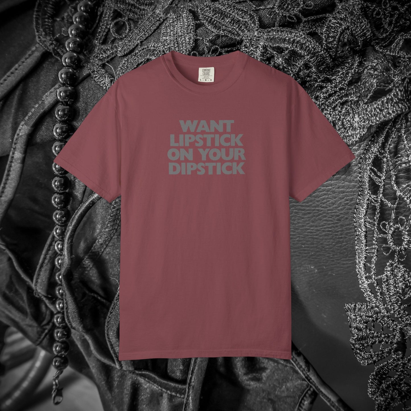 Lipstick on Your Dipstick Shocking Dirty T-shirt for Women, FEMdom gift, Funny Adult Gift