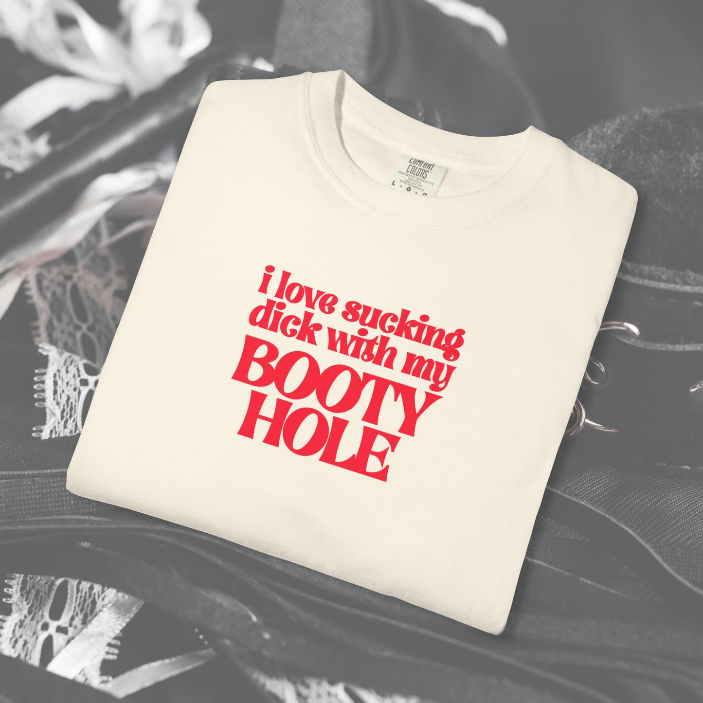 I Love Sucking D*ck With My Booty T-Shirt – Naughty Offensive Garment-Dyed Sexy Wife Tee