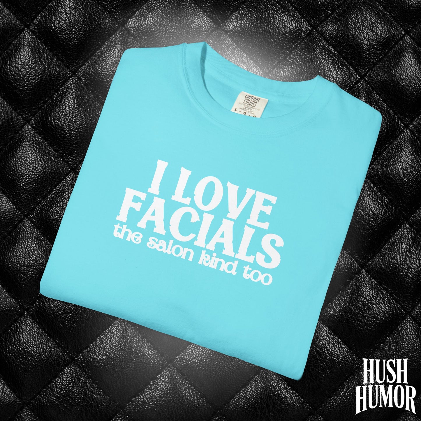 I Love Facials | Offensive Graphic Shirt for Naughty Gag Gift Exchanges