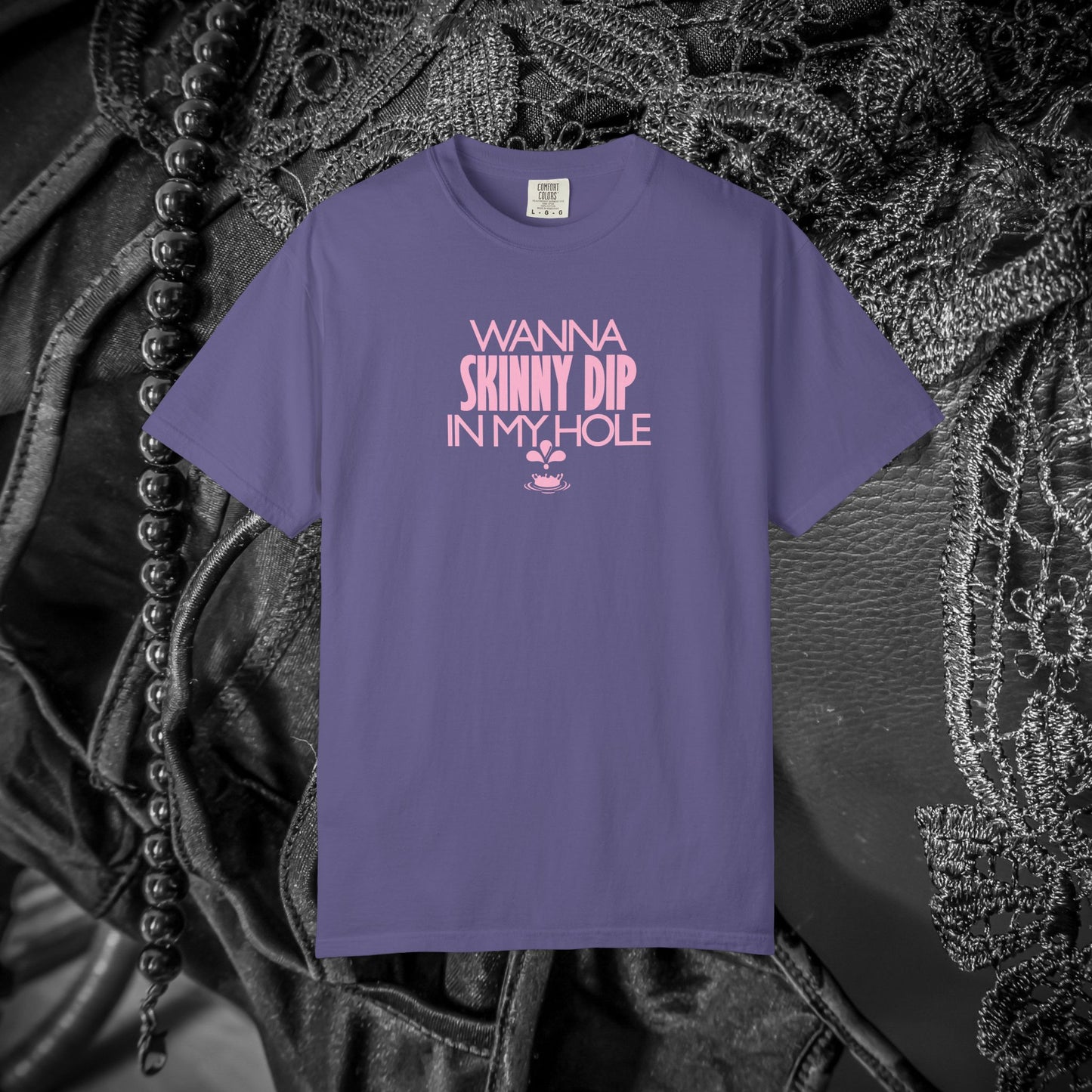 Wanna Skinny Dip in My Hole T-Shirt – Sexy Suggestive Women’s Naughty Summer Party Tee