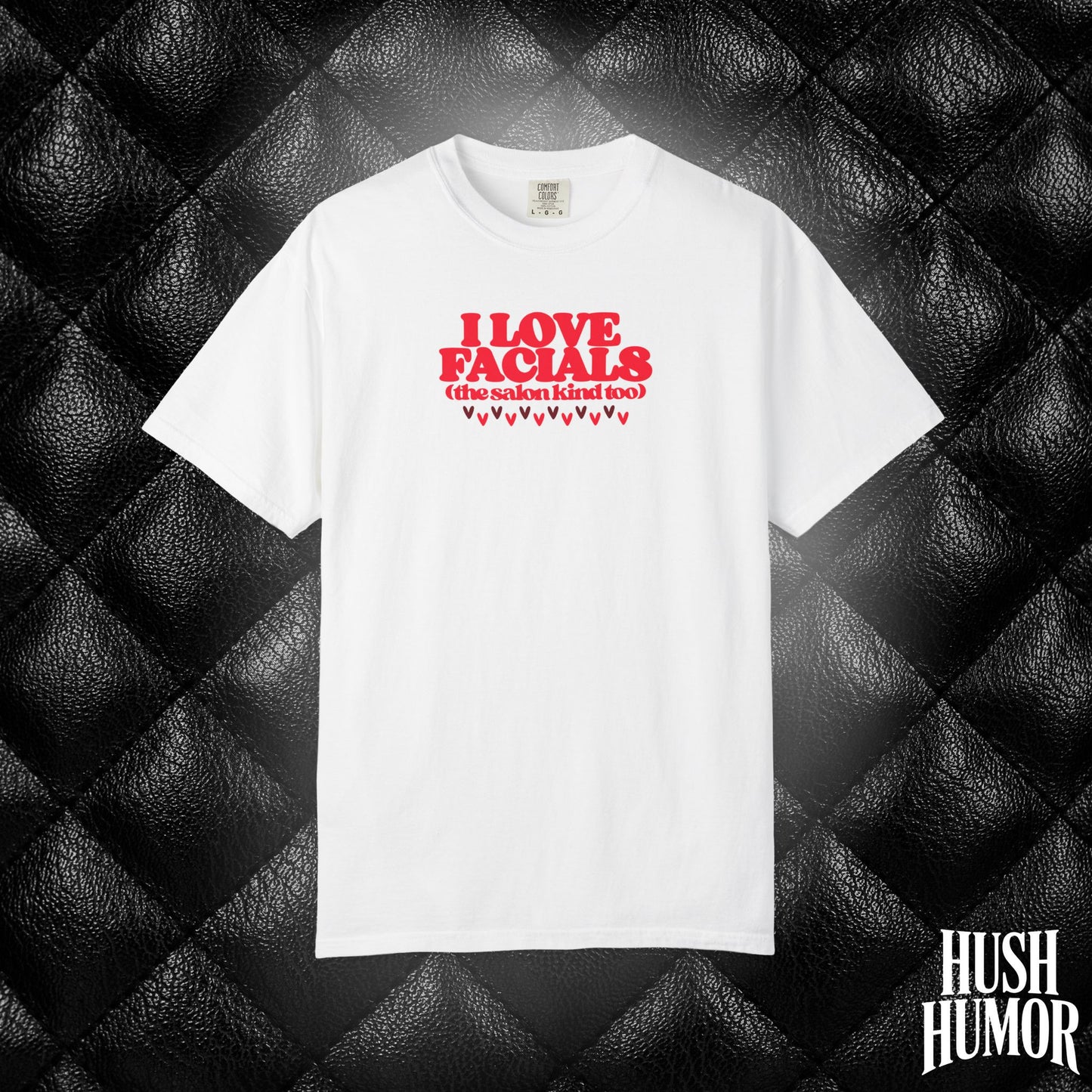 I Love Facials | Funny NSFW Blow Job Tee for Bold Adult Humor