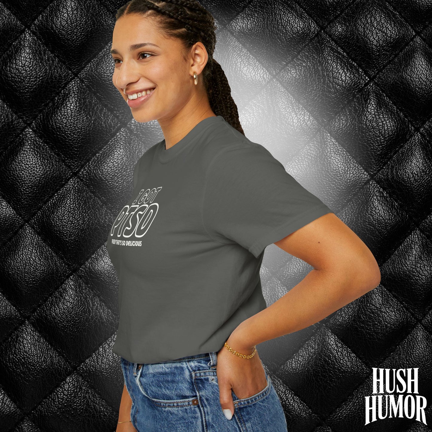 PTSD Psssy That’s So Delicious | Naughty Women’s Comfort Colors T-Shirt | Inappropriate Adult Humor Tee